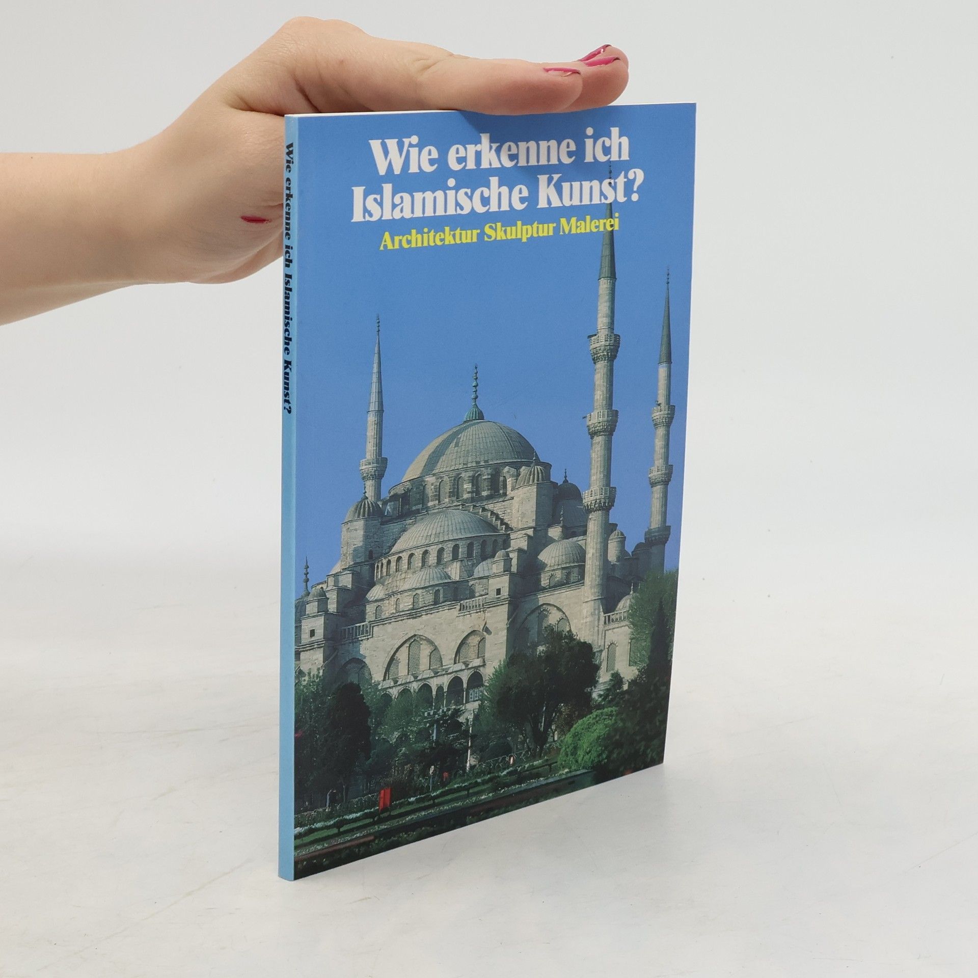 Various authors Wie erkenne ich Islamische Kunst?