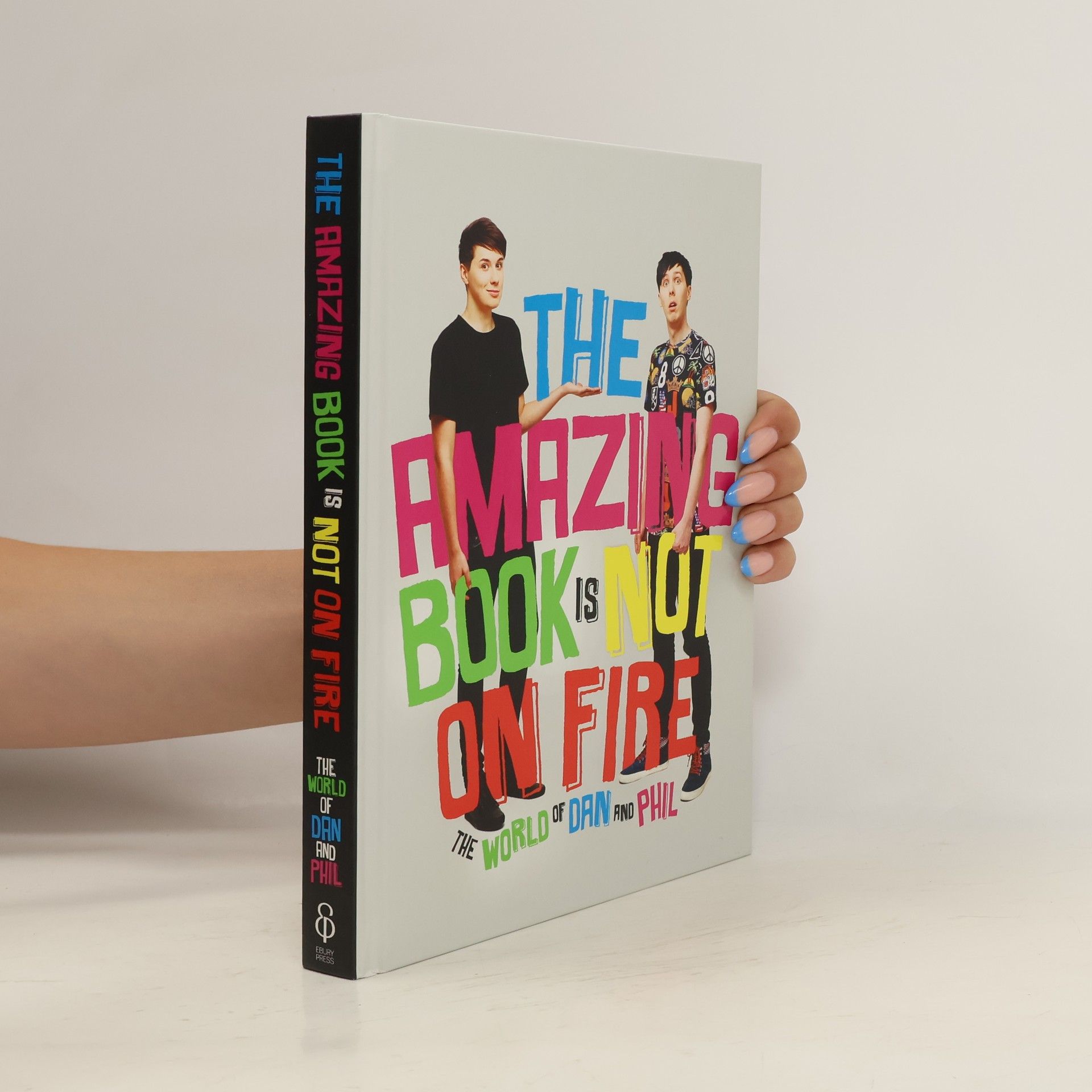 Dan Howell The amazing book is not on fire: The World of Dan and Phil