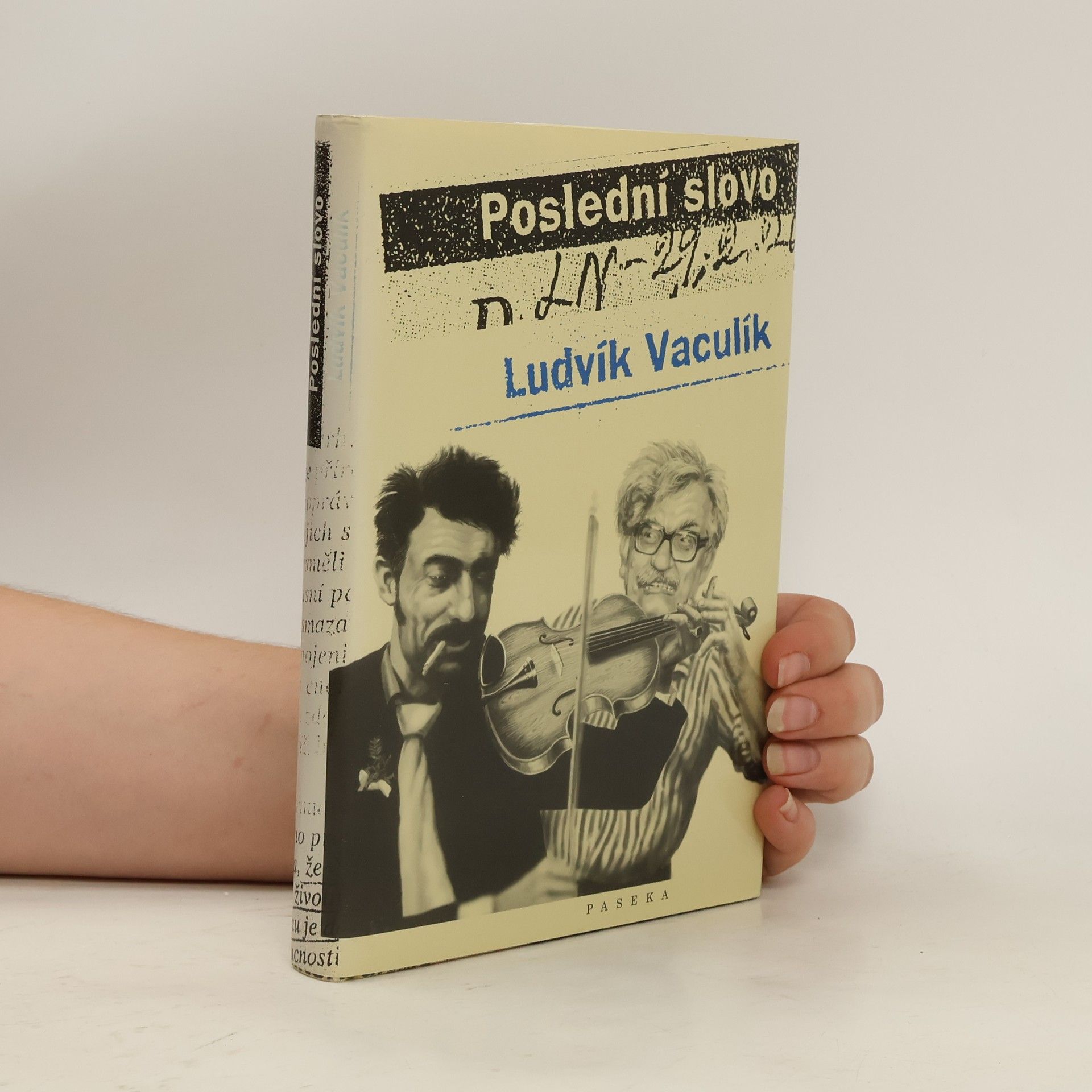 Ludvík Vaculík Poslední slovo : výbor fejetonů z Lidových novin (1989-2001)