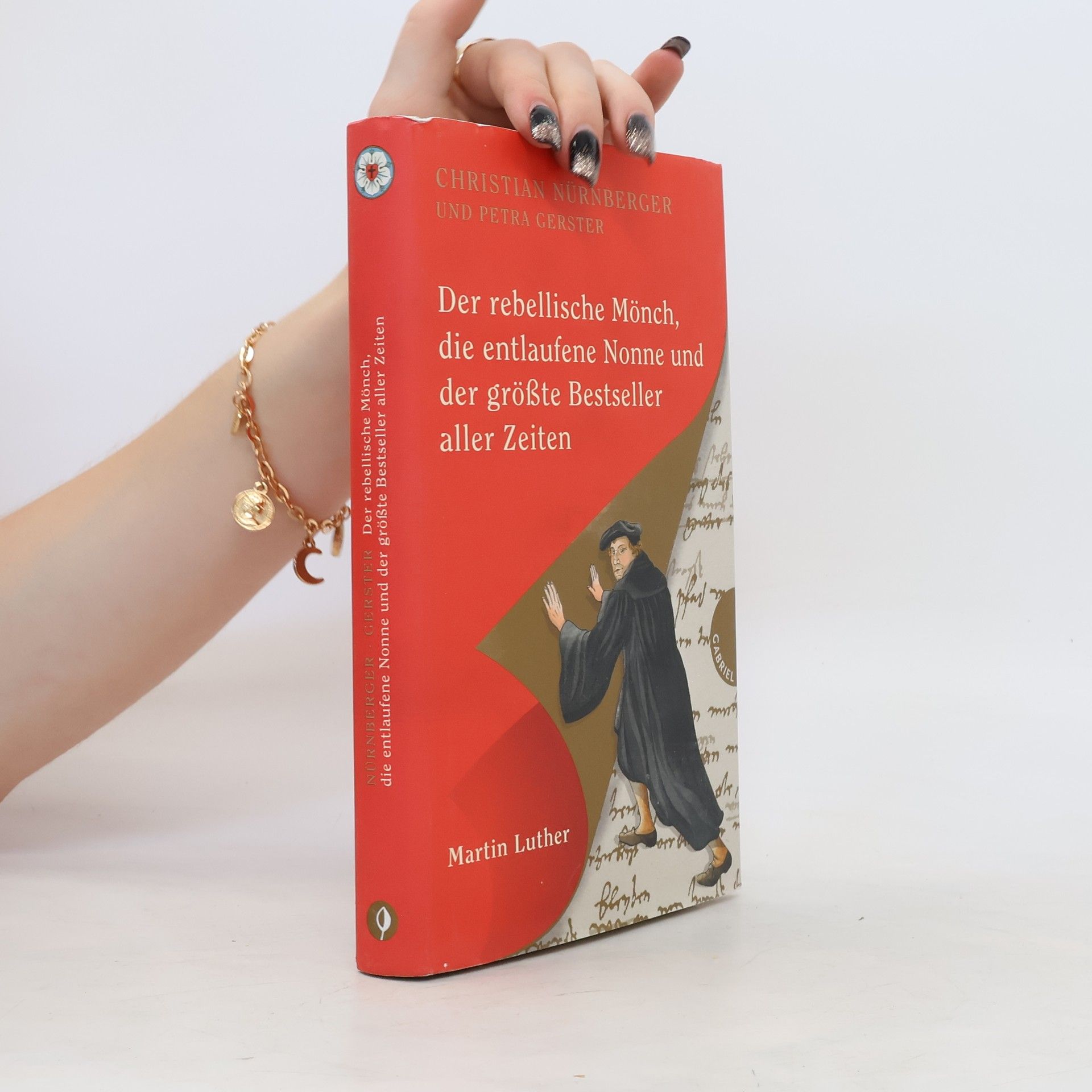Christian Nürnberger Der rebellische Mönch, die entlaufene Nonne und der größte Bestseller aller Zeiten