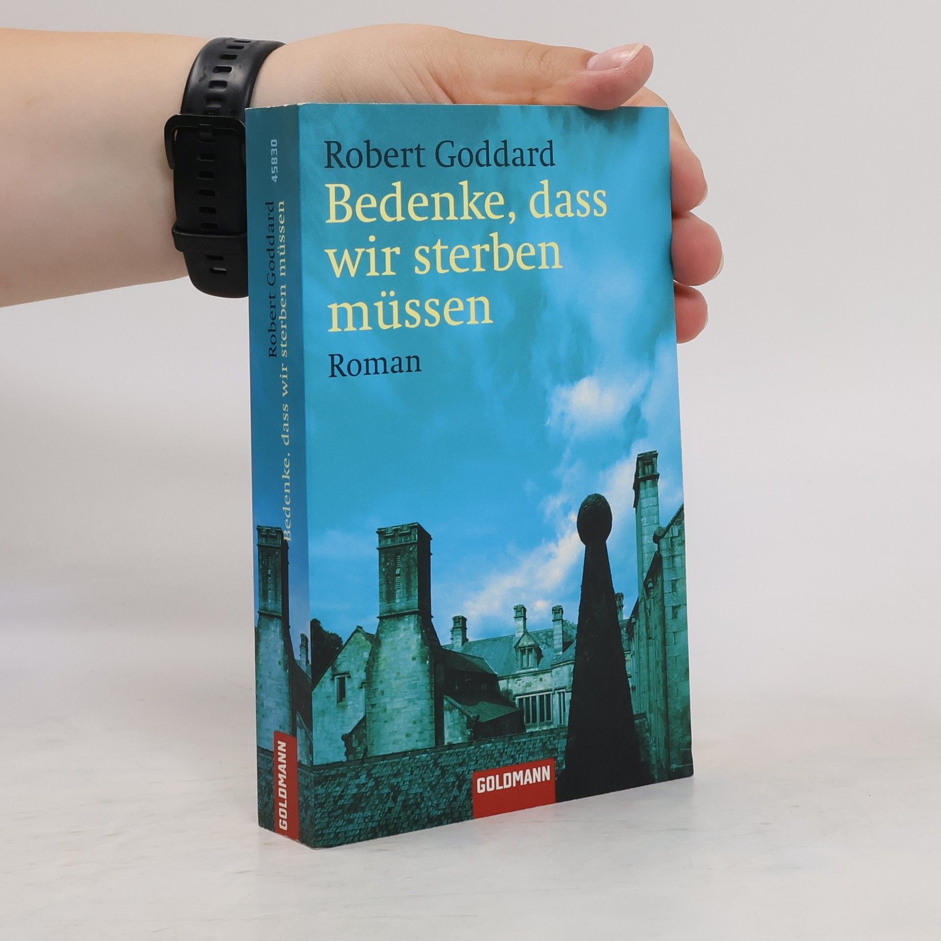 Robert Goddard Bedenke, dass wir sterben müssen
