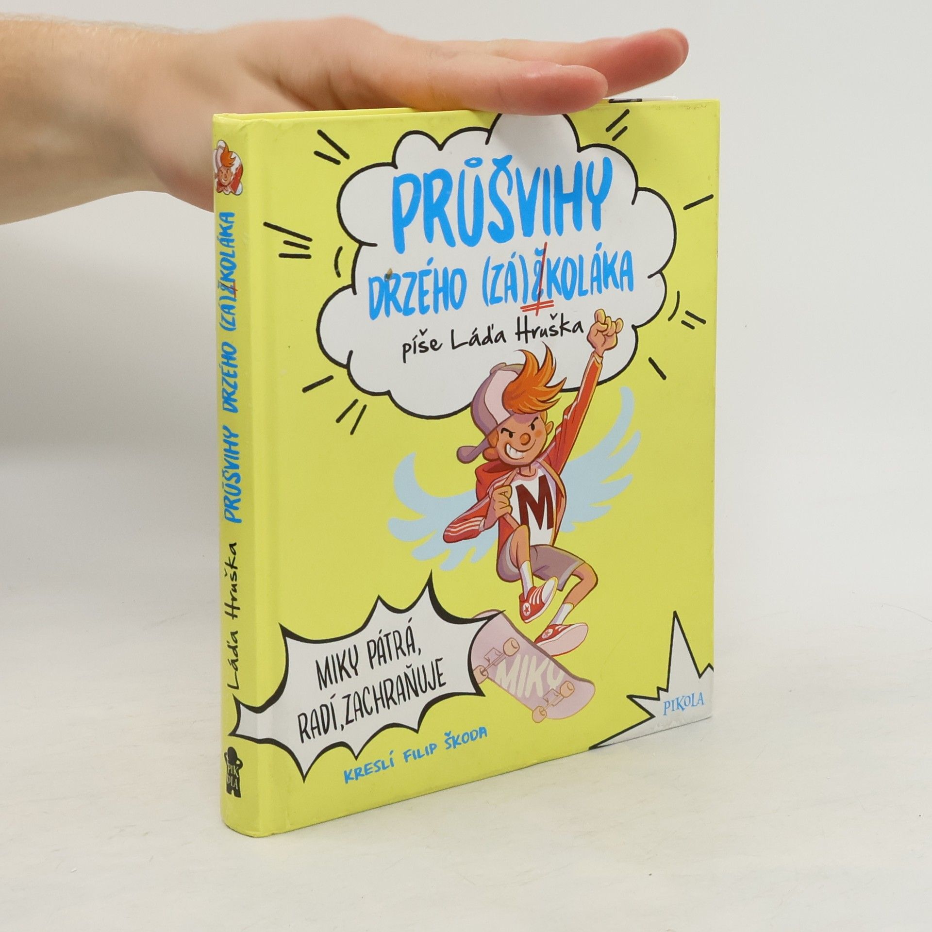Láďa Hruška Průšvihy drzého (zá)školáka. Miky pátrá, radí, zachraňuje