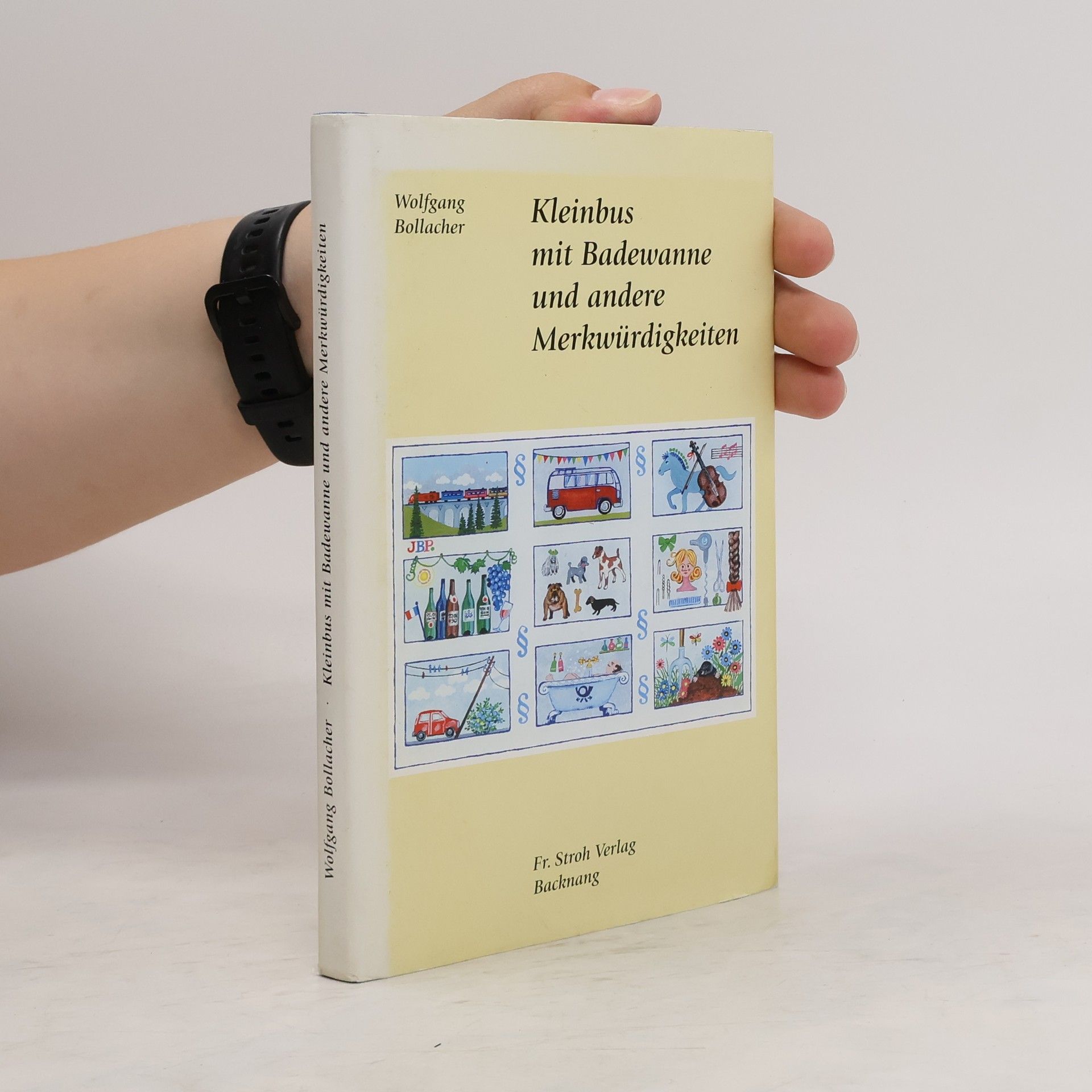 Wolfgang Bollacher Kleinbus mit Badewanne und andere Merkwürdigkeiten
