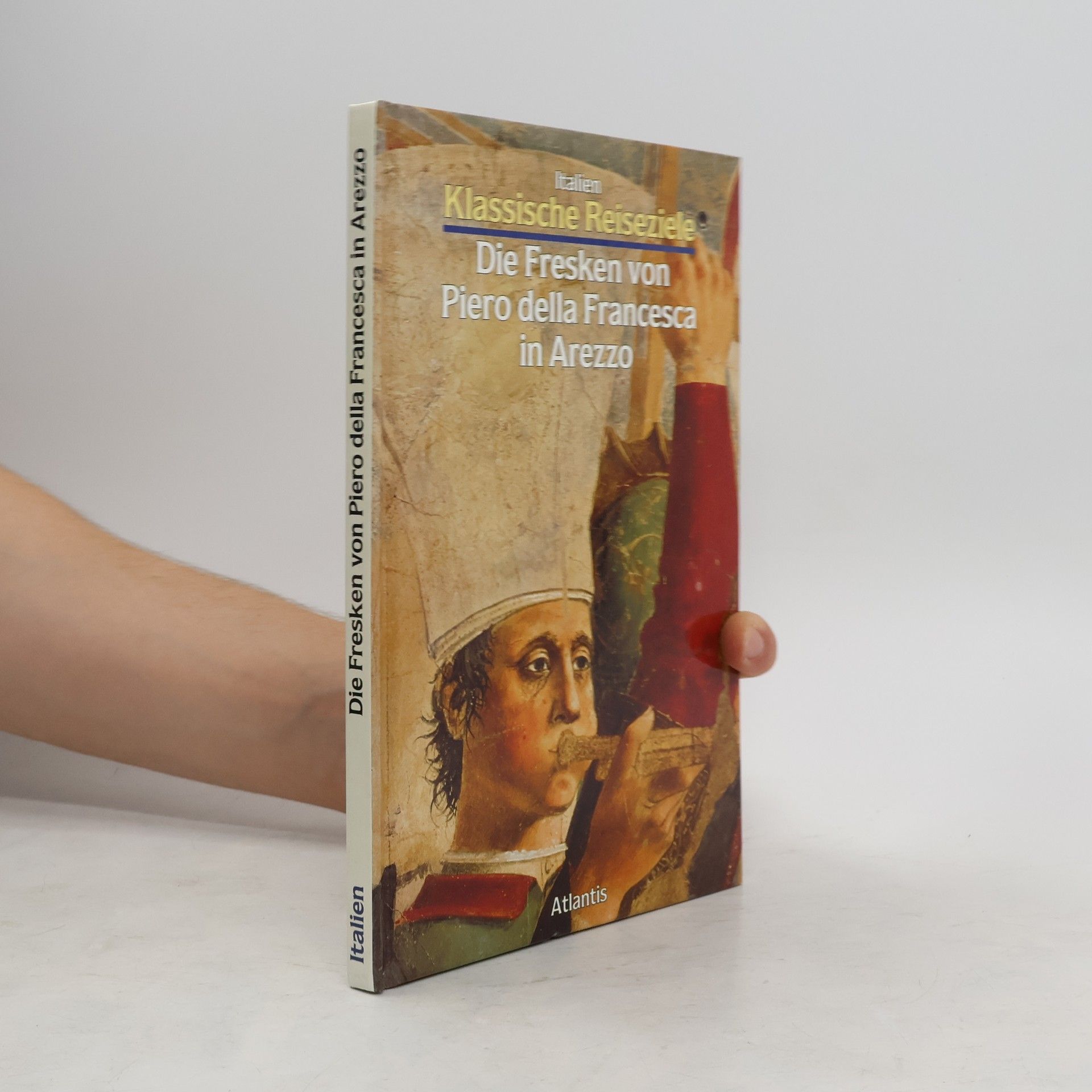 Flaminio Gualdoni Die Fresken von Piero della Francesca in Arezzo