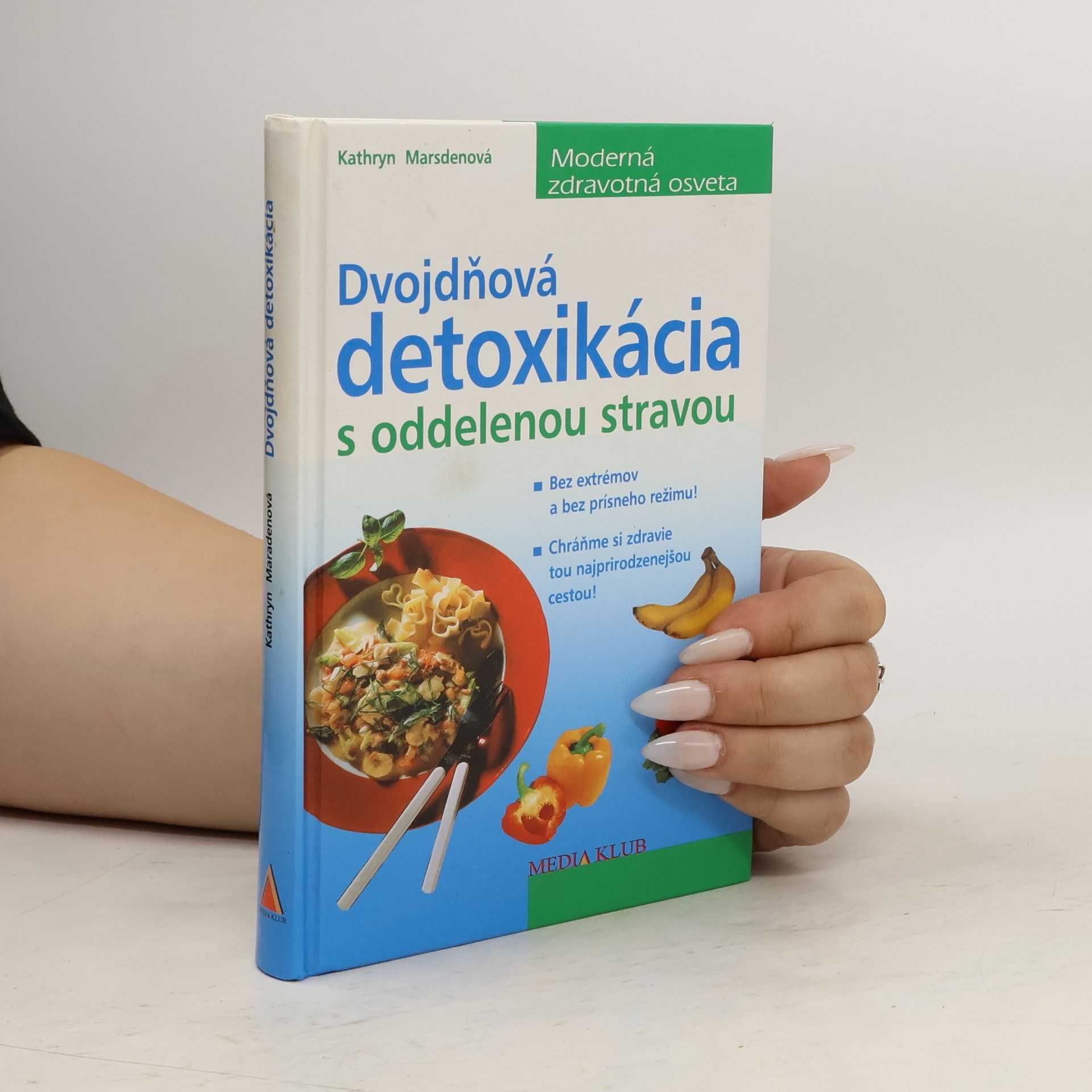 Kathryn Marsden Dvojdňová detoxikácia s oddelenou stravou