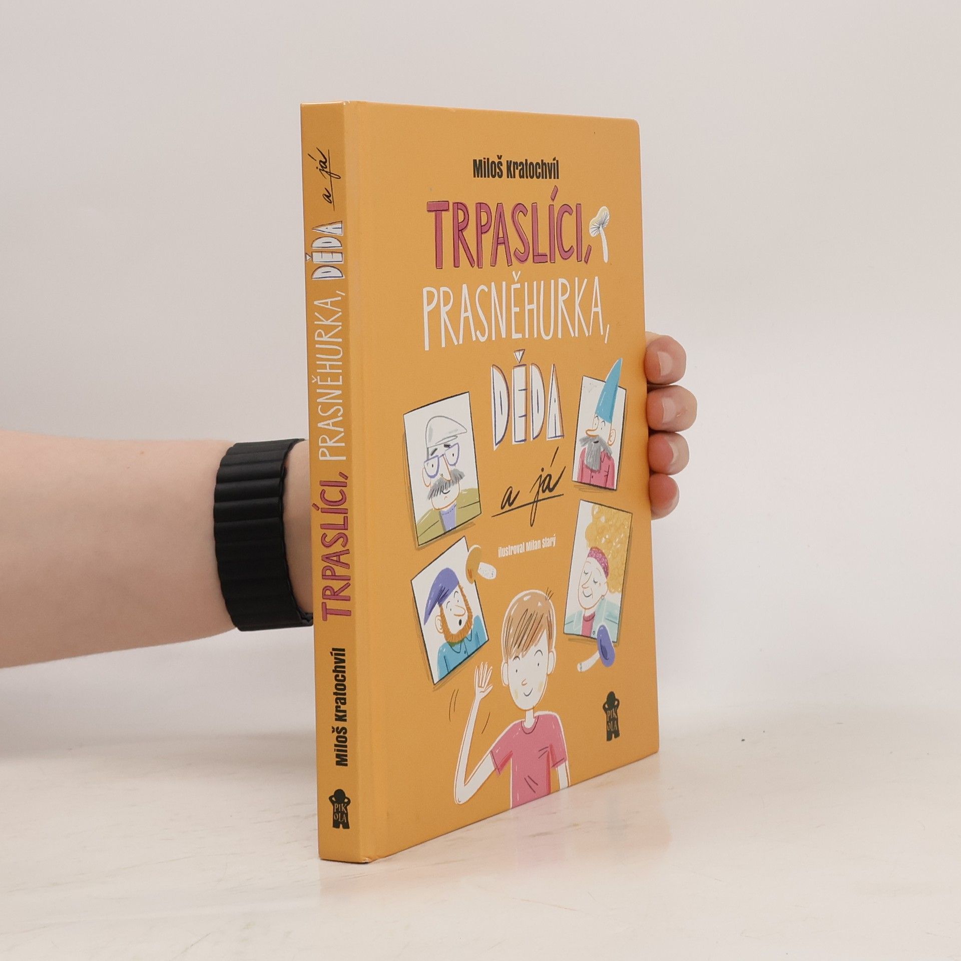 Miloš Václav Kratochvíl Trpaslíci, Prasněhurka, děda a já