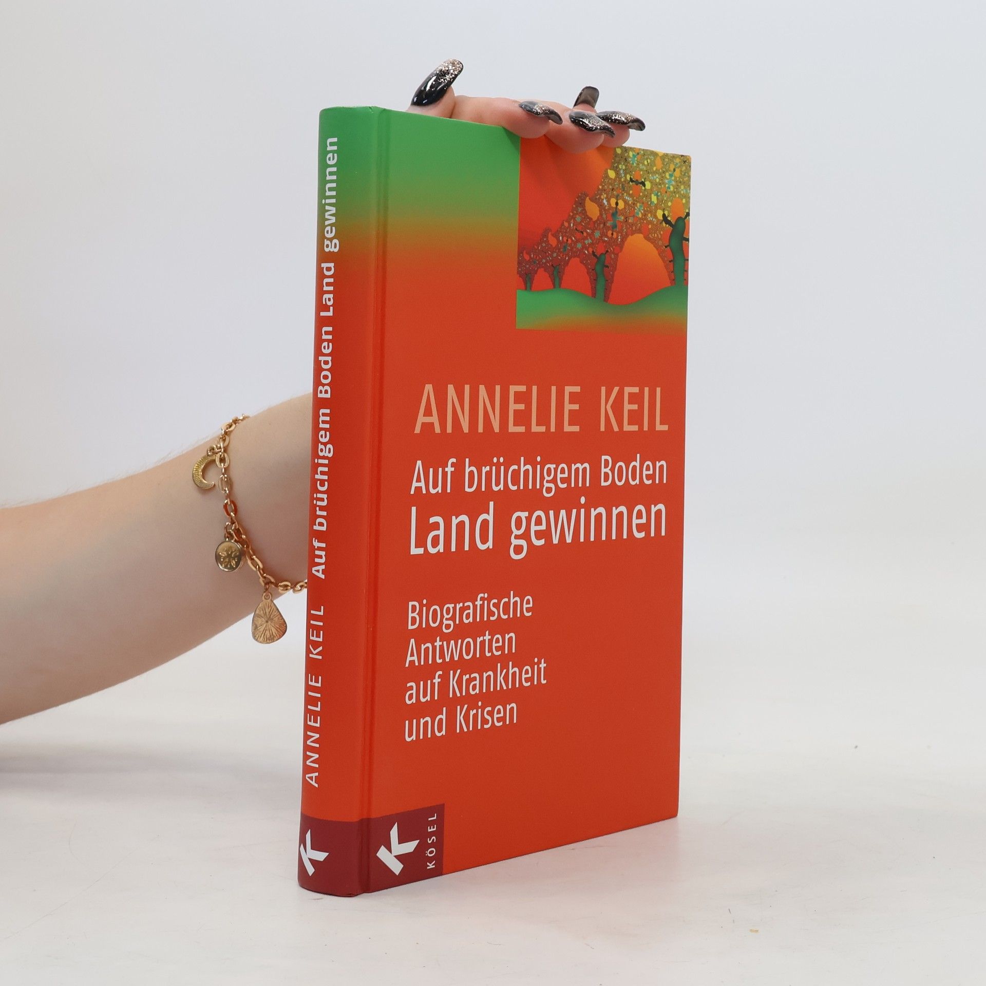 Annelie Keil Auf brüchigem Boden Land gewinnen