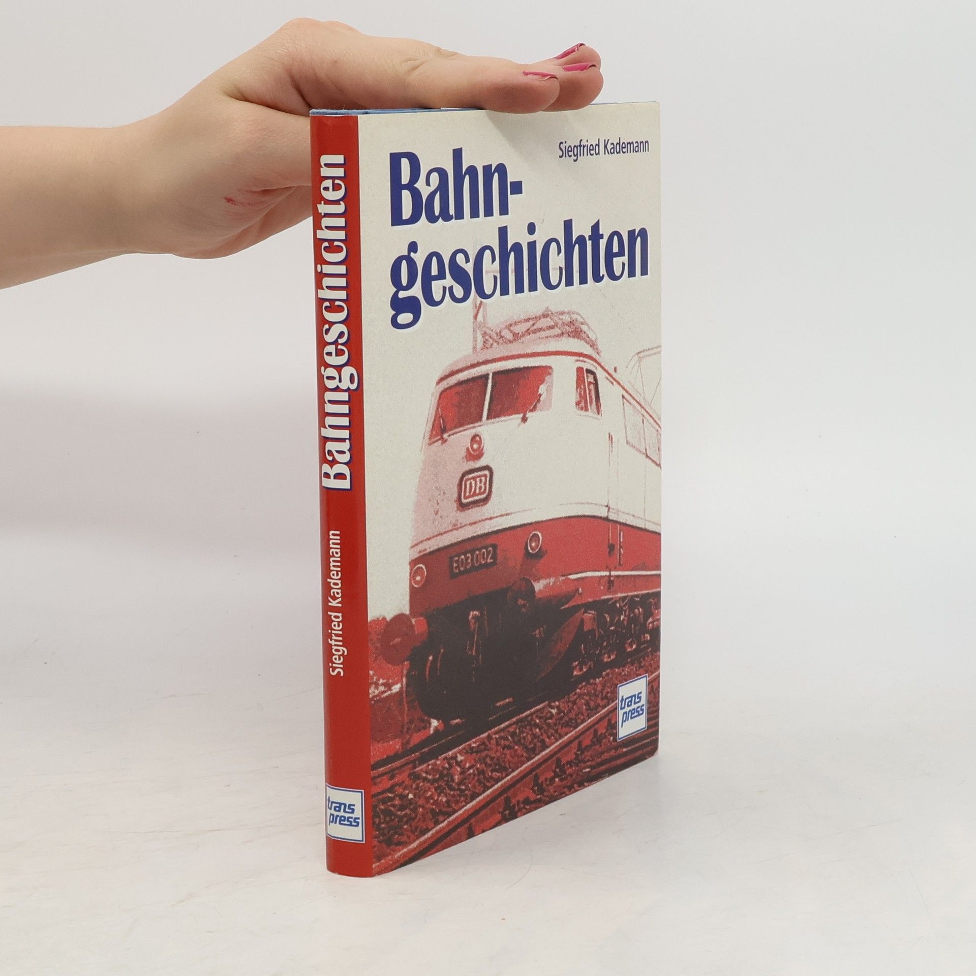 Siegfried Kademann Bahn-Geschichten
