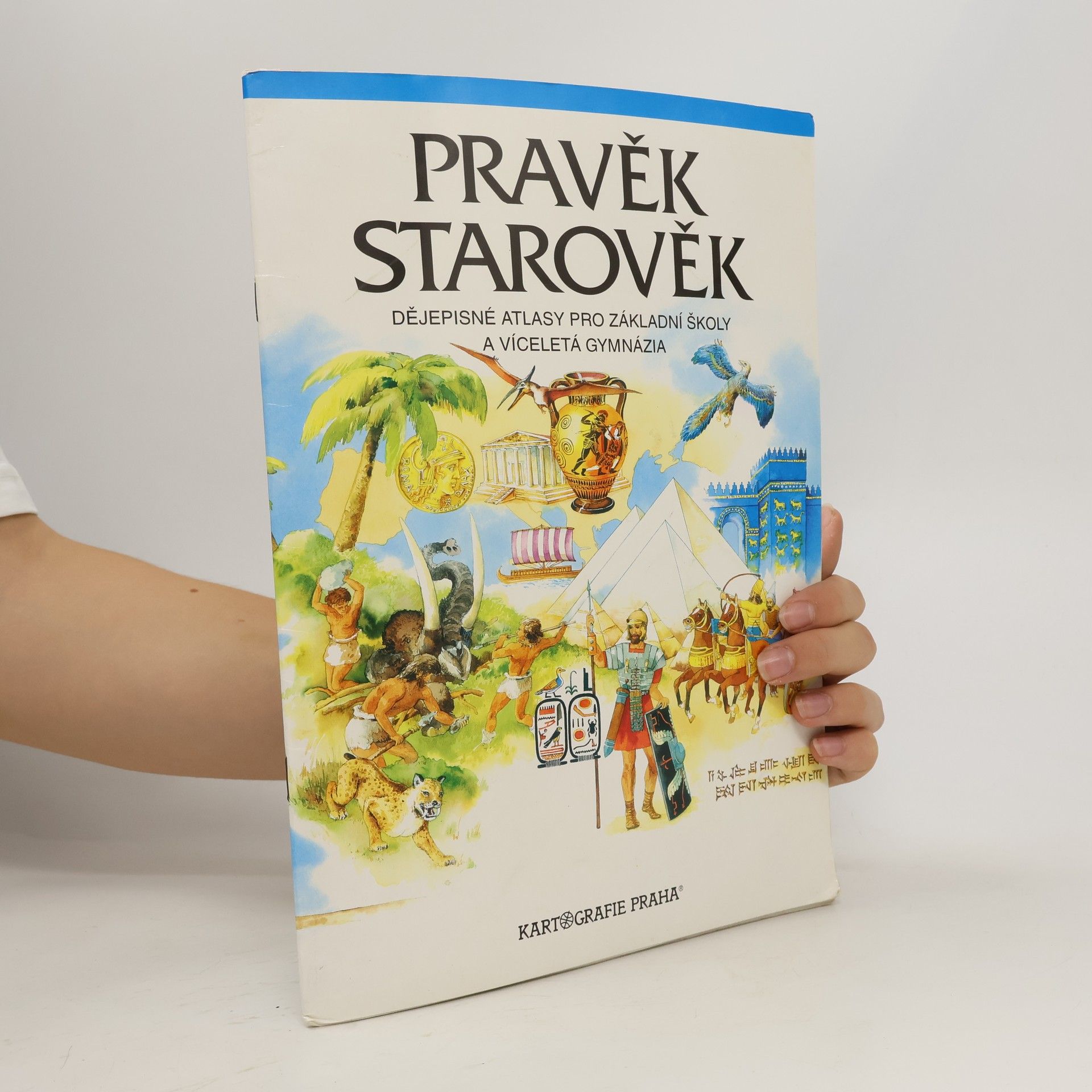Helena Mandelová Pravěk. Starověk. Dějepisné atlasy pro základní školy a víceletá gymnázia