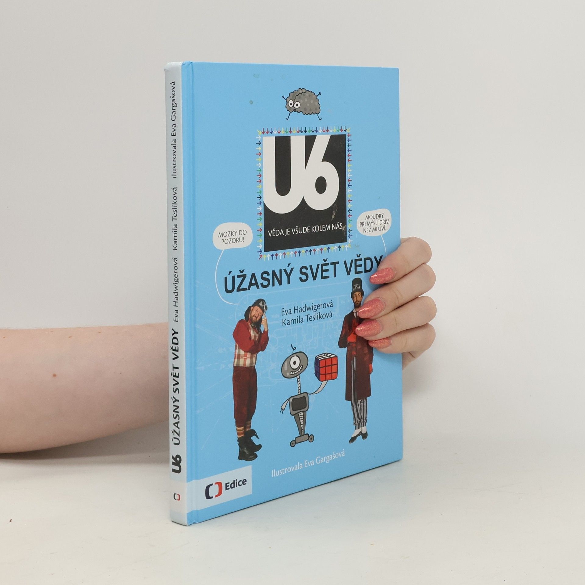 Eva Hadwigerová U6 : úžasný svět vědy