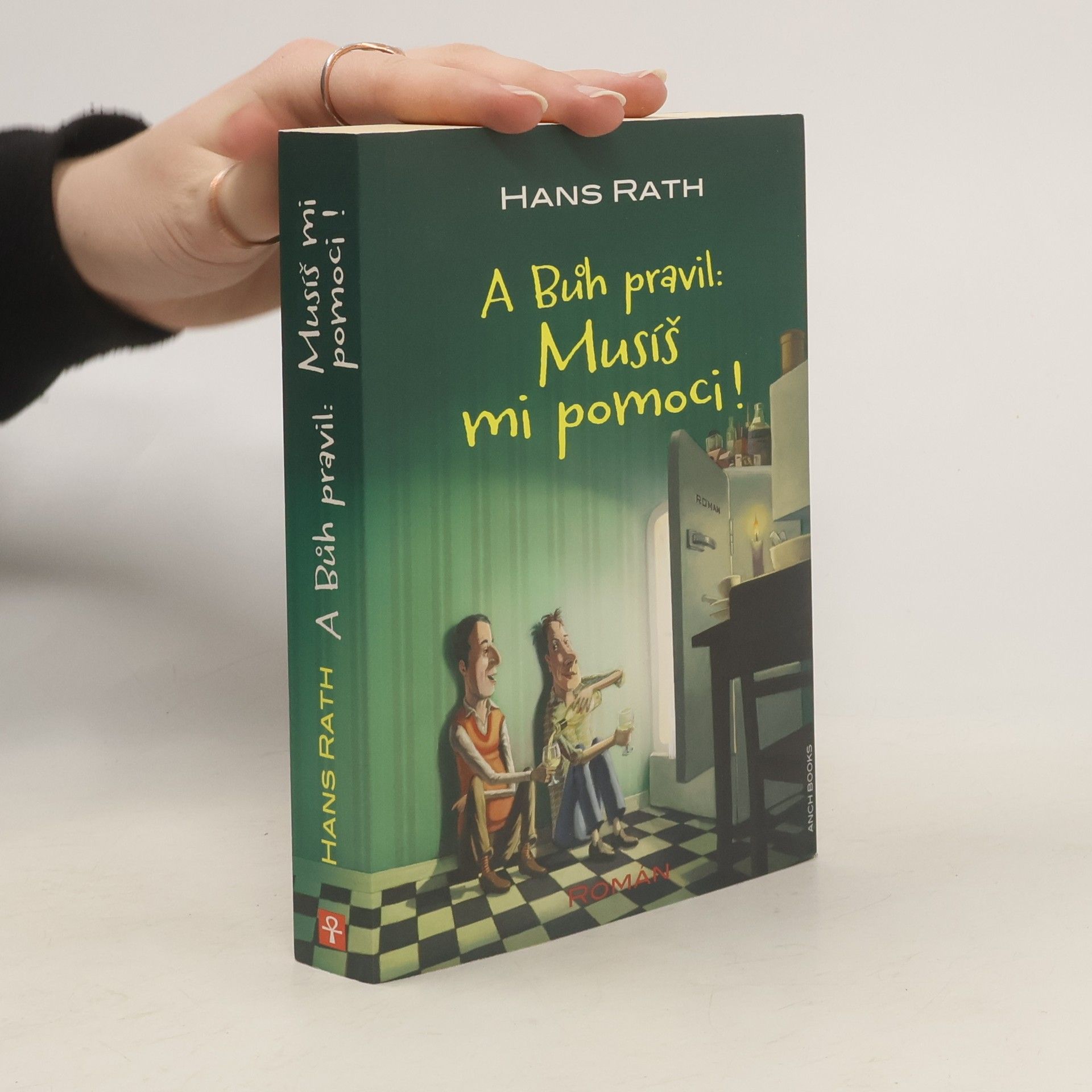 Hans Rath A Bůh pravil: Musíš mi pomoci!