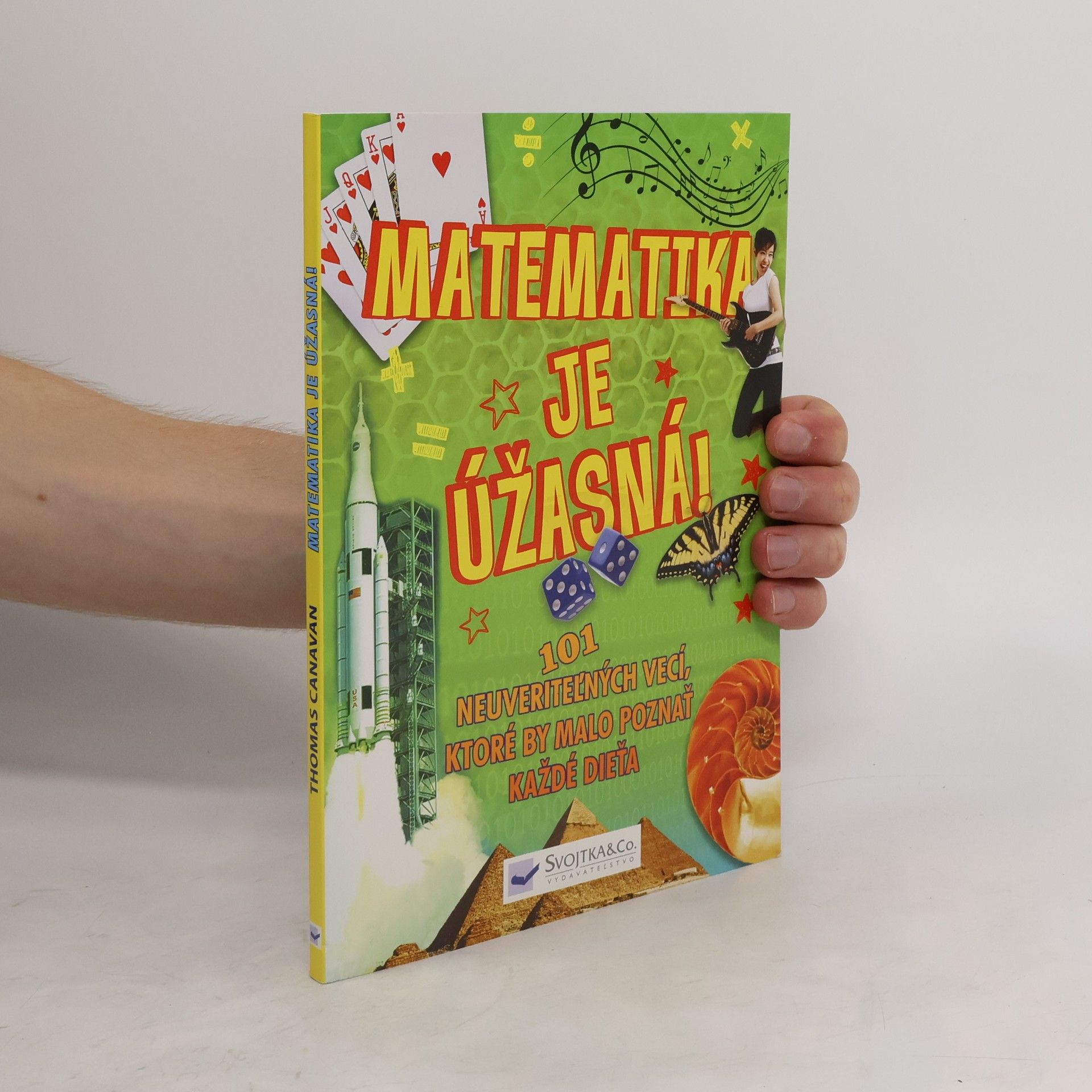 Sean Connolly Matematika je úžasná! 101 neuveritel'ných vecí, ktoré by malo poznať každé dieťa