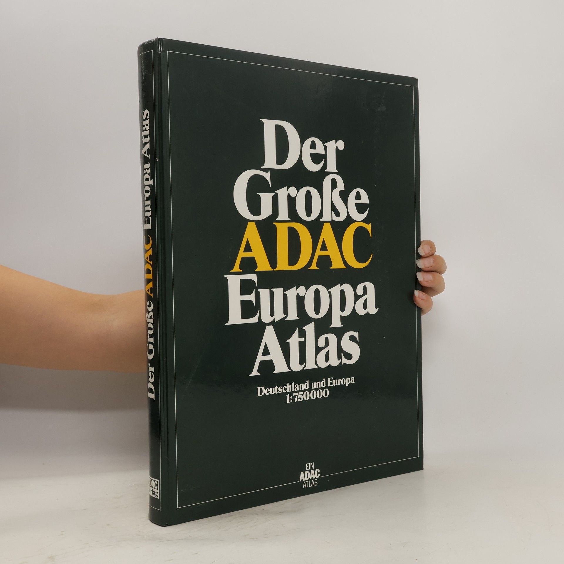kolektiv Der große ADAC Europa atlas [cartographic material] : Deutschland und Europa 1:750000