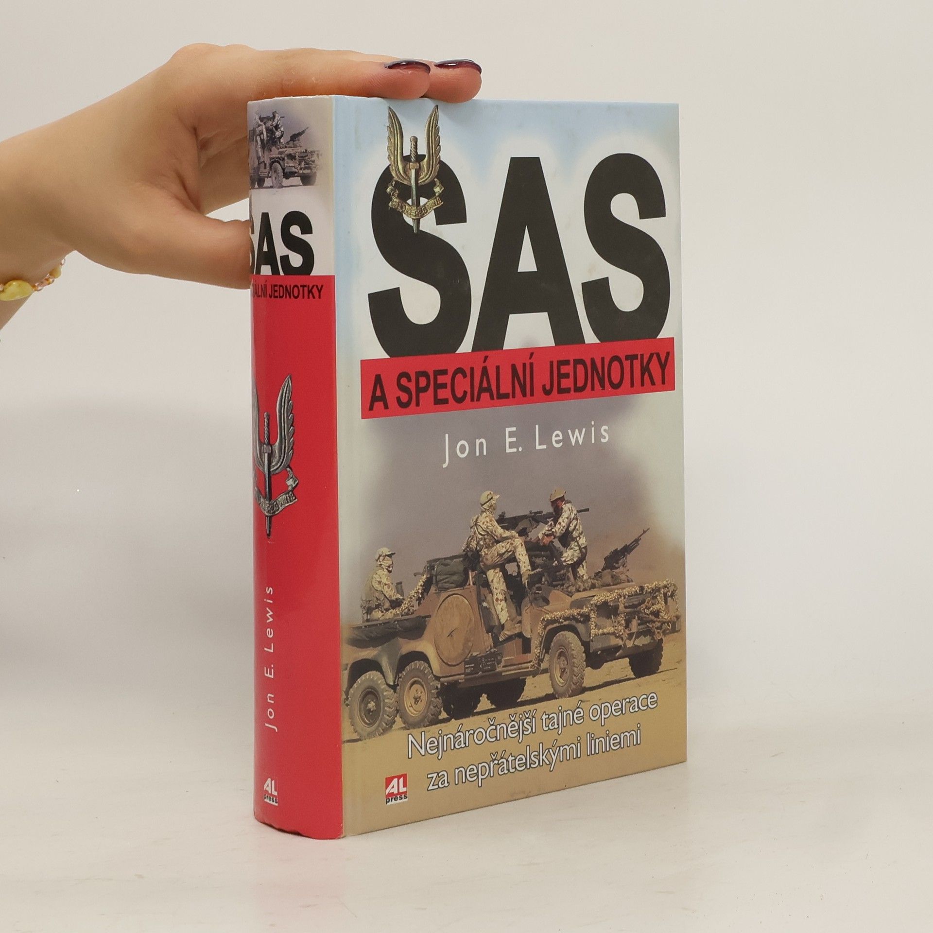 Jon E. Lewis SAS a speciální jednotky : nejnáročnější tajné operace za nepřátelskými liniemi
