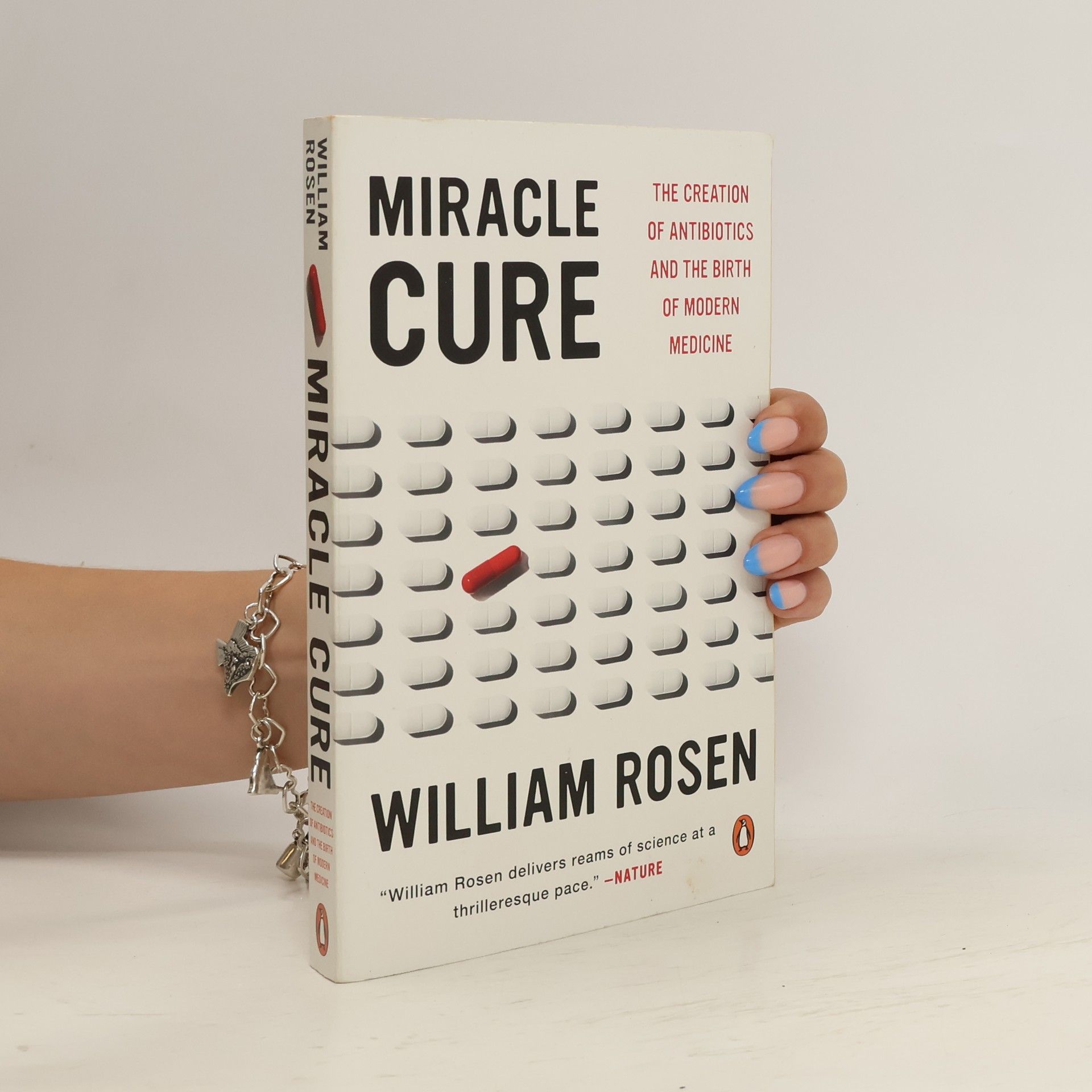 William F. Buckley, Jr. Miracle Cure: The Creation of Antibiotics and the Birth of Modern Medicine