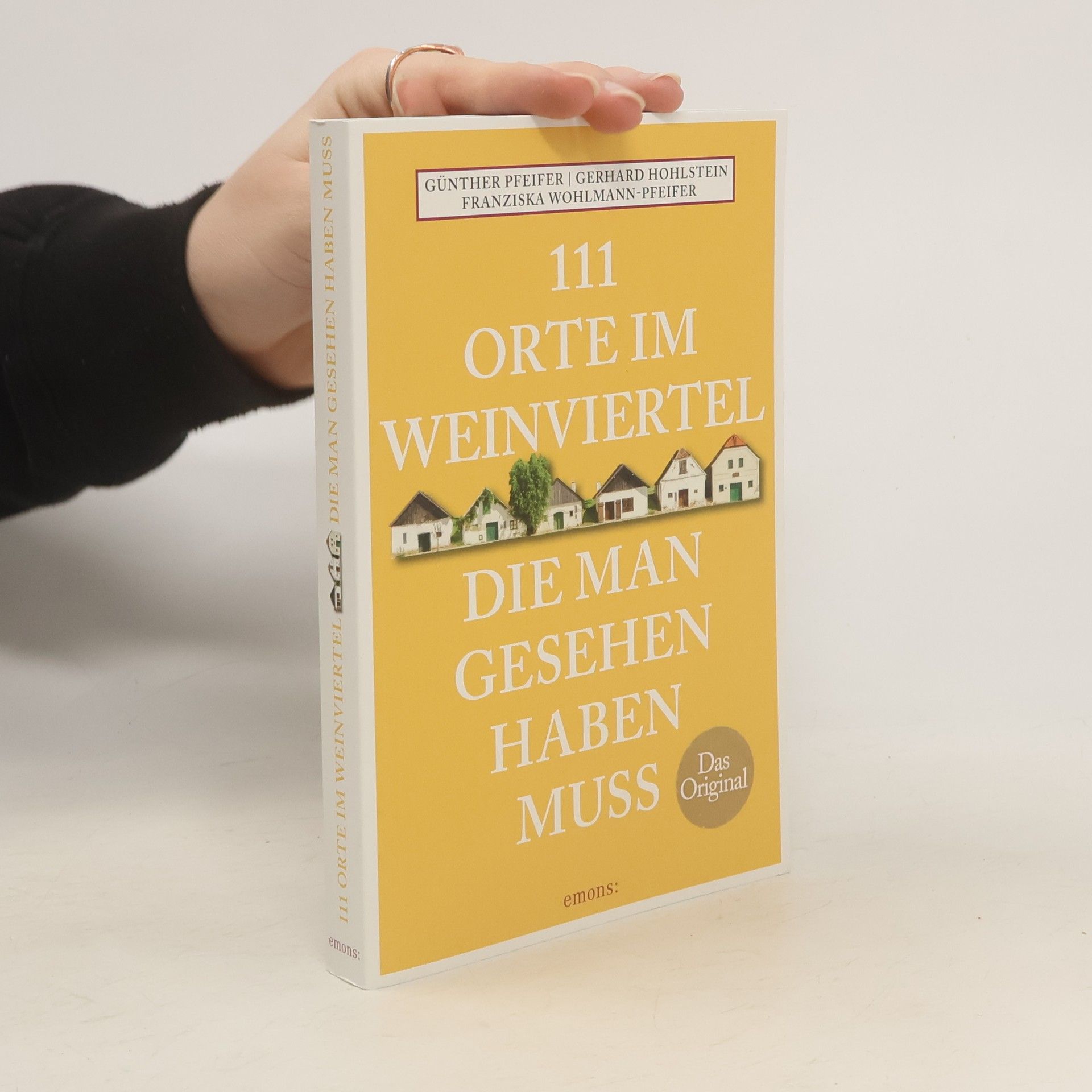 Günther Pfeifer 111 Orte im Weinviertel, die man gesehen haben muss