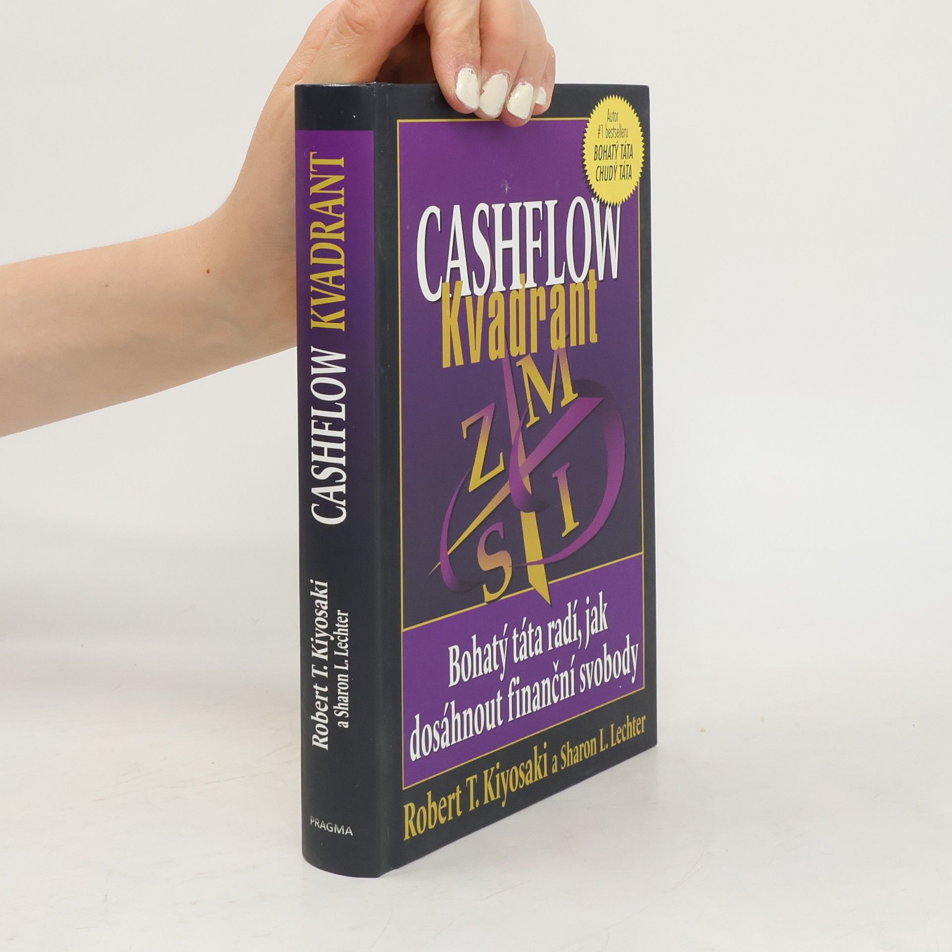 Robert Kiyosaki Cashflow kvadrant : bohatý táta radí, jak dosáhnout finanční svobody