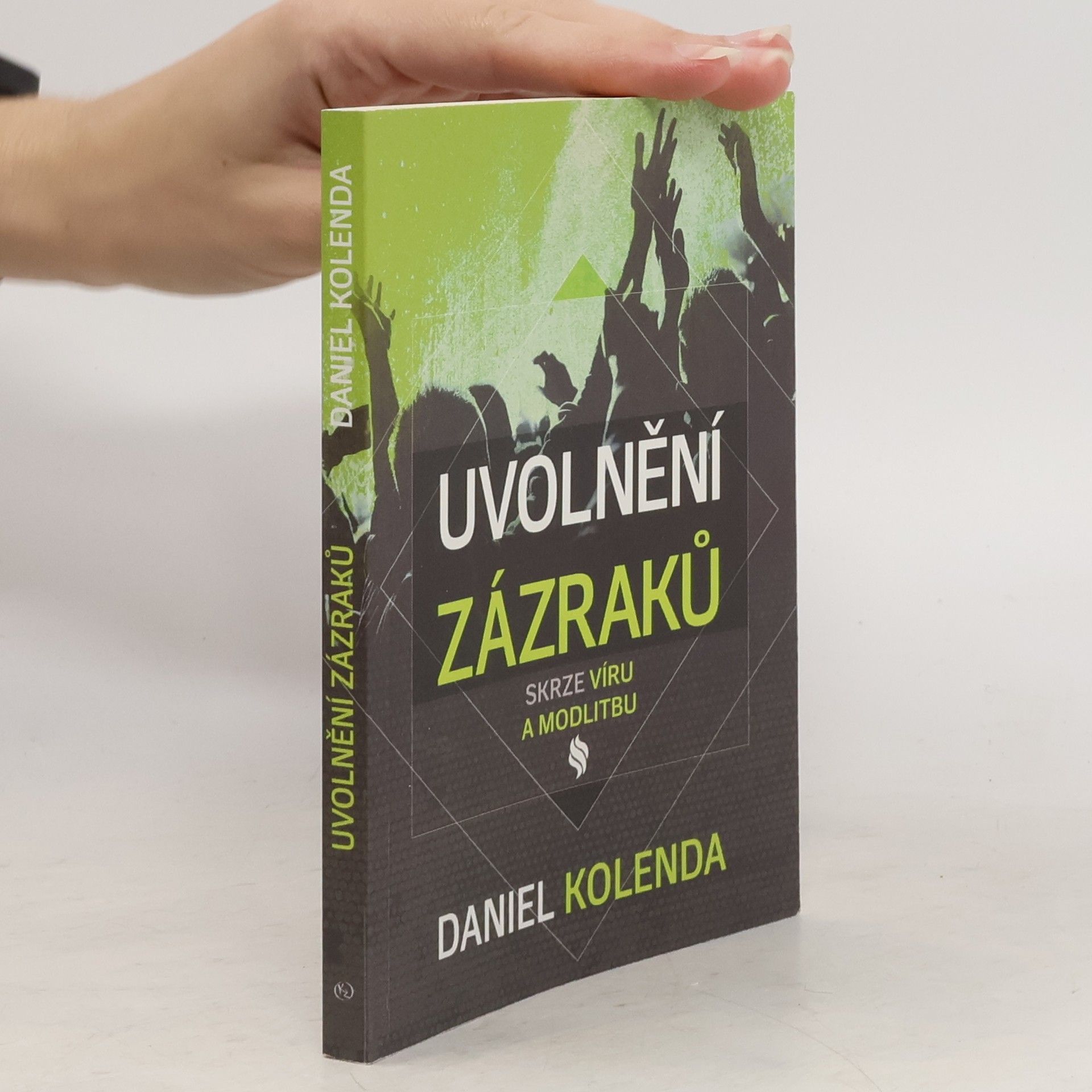 Daniel Kolenda Uvolnění zázraků skrze víru a modlitbu