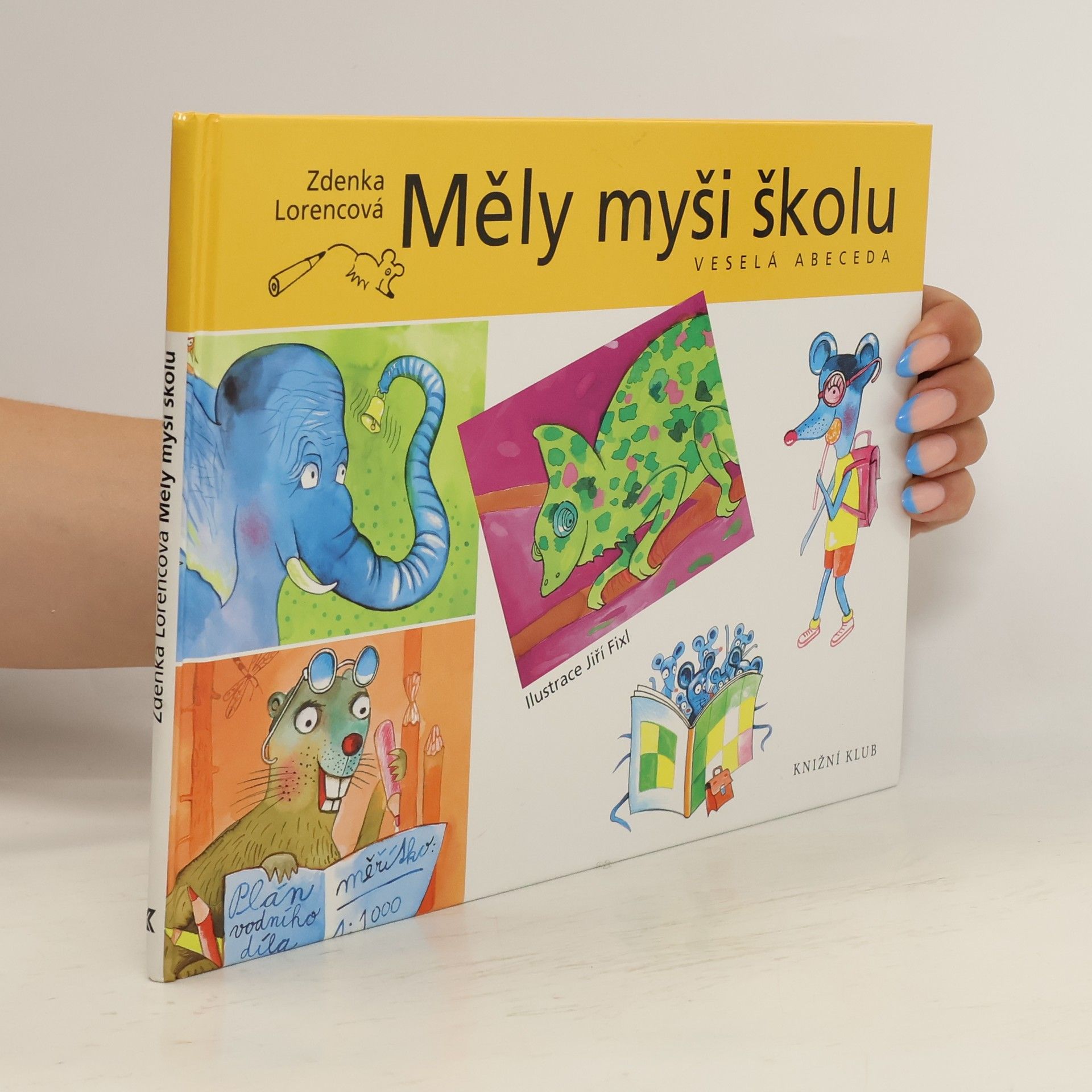 Zdenka Lorencová Měly myši školu : veselá abeceda