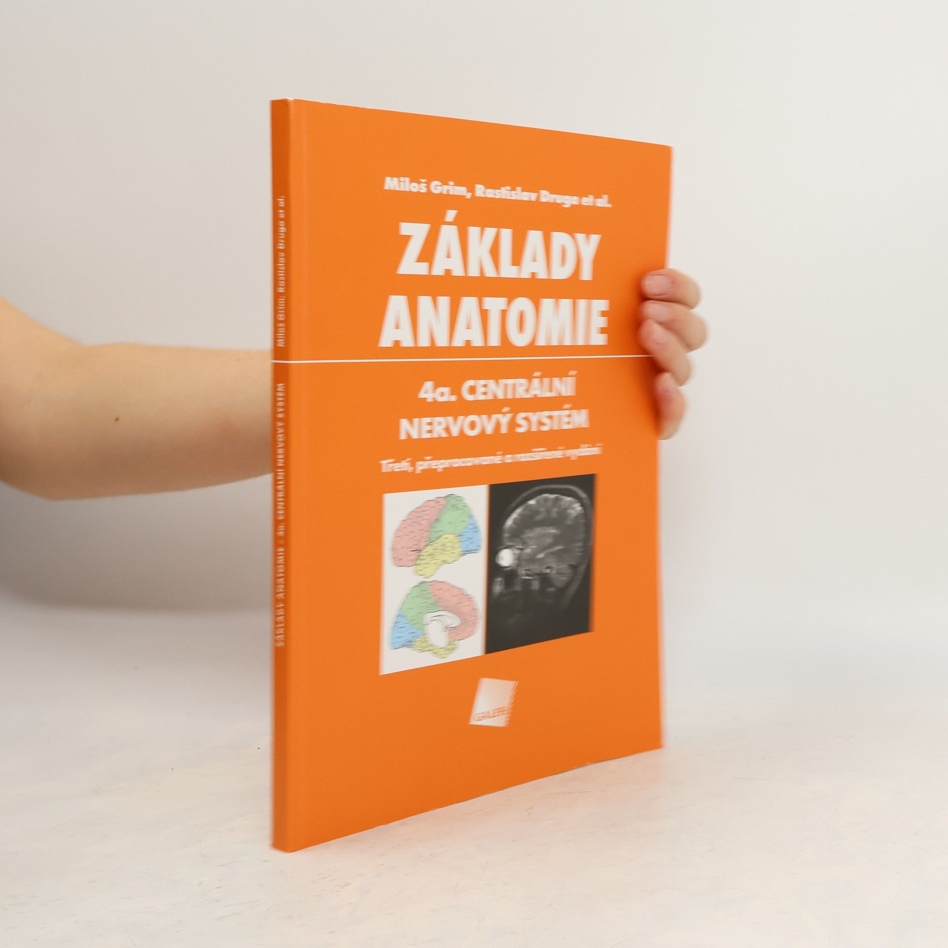 Rastislav Druga Základy anatomie. 4a., Centrální nervový systém