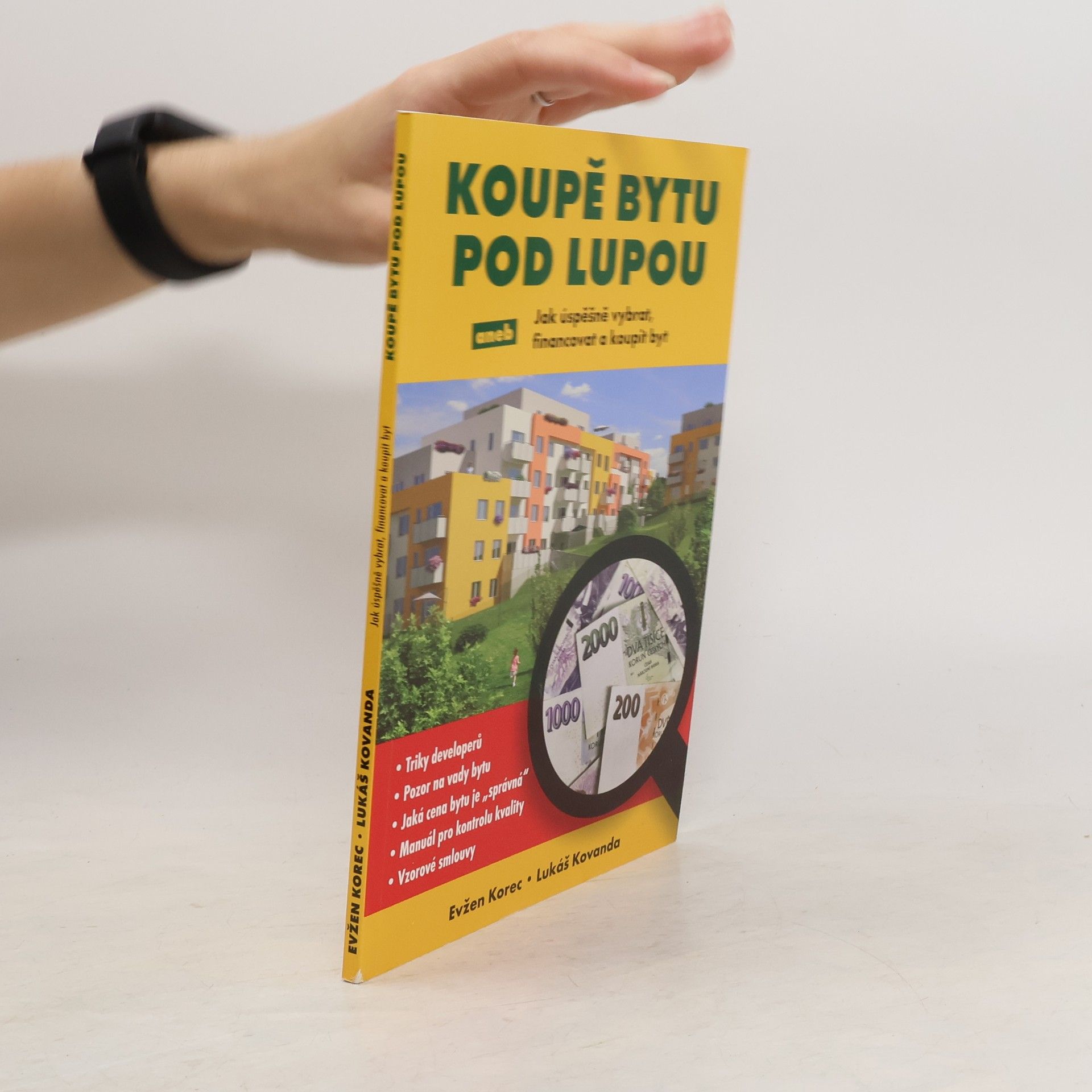 Evžen Korec Koupě bytu pod lupou aneb Jak úspěšně vybrat, financovat a koupit byt