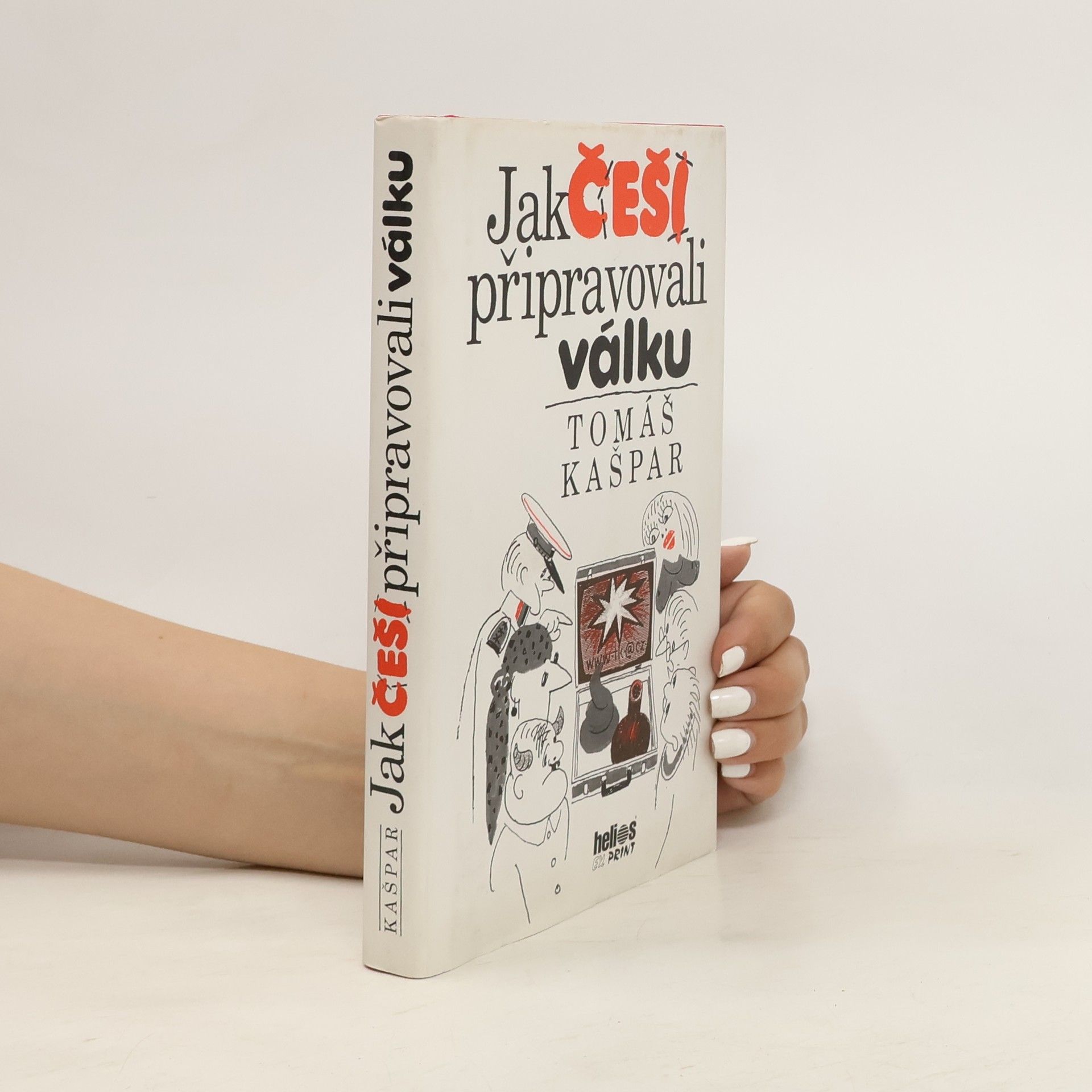 Tomáš Kašpar Jak Češi připravovali válku
