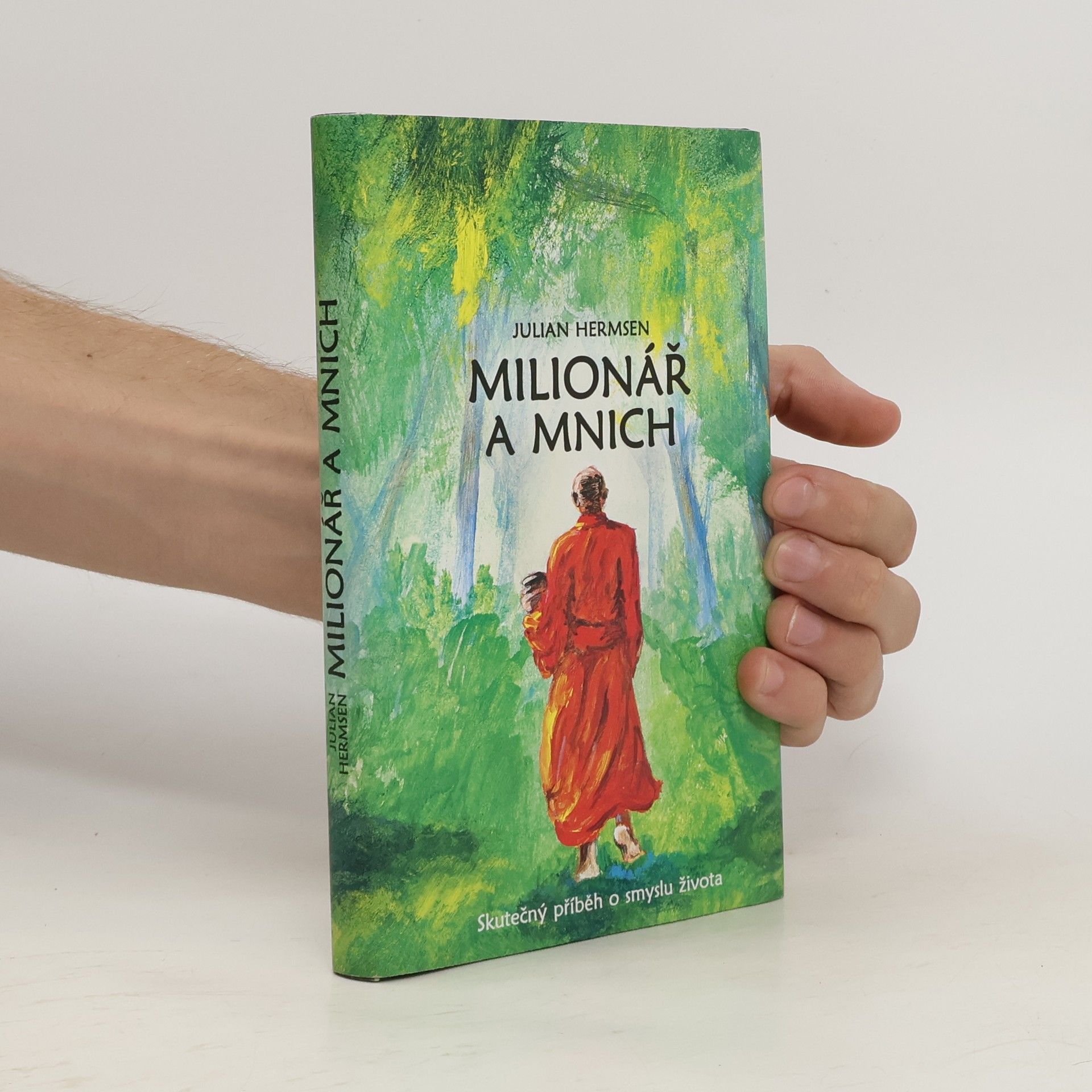 Michaela Škultéty Milionář a mnich. Skutečný příběh o smyslu života