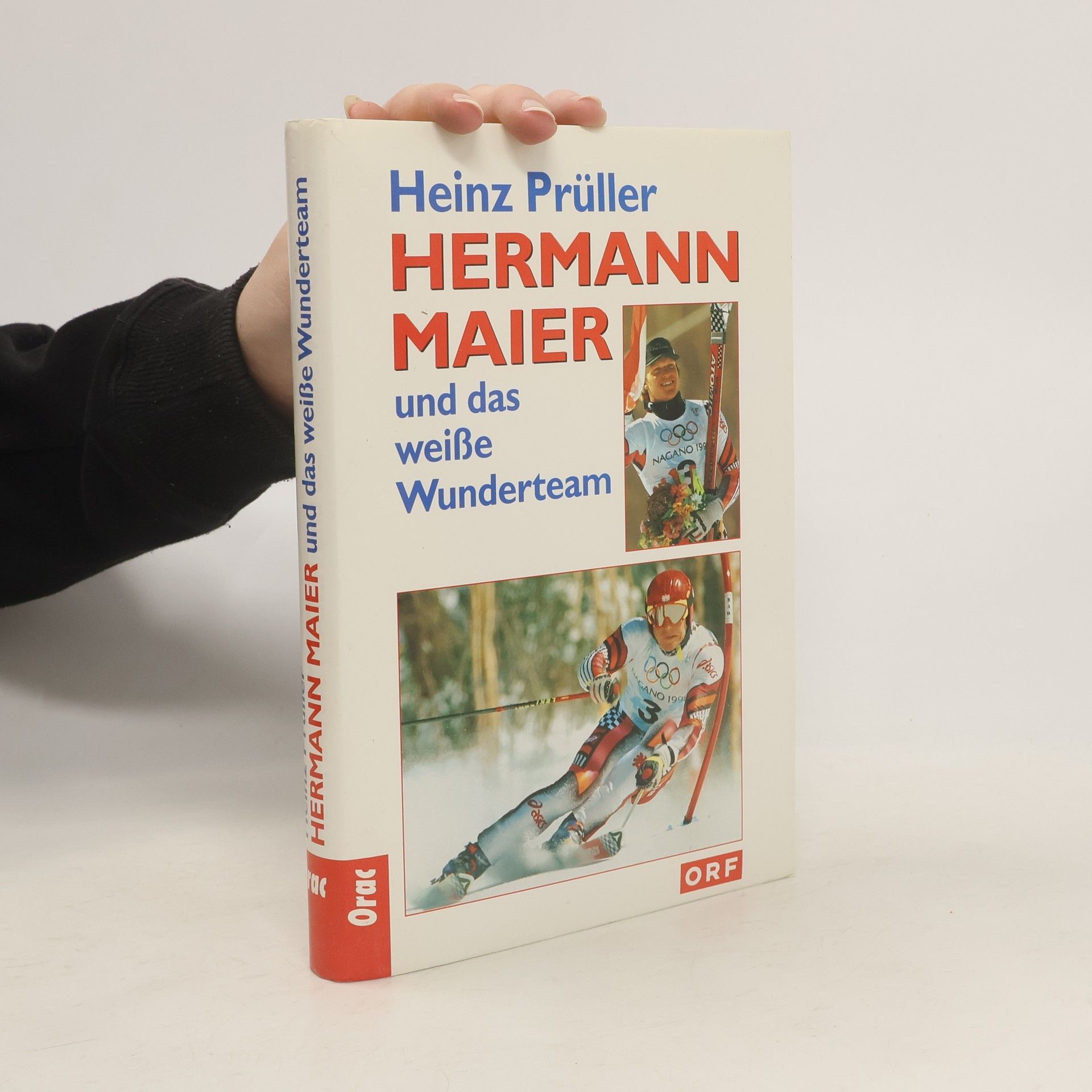 Heinz Prüller Hermann Maier und das weiße Wunderteam