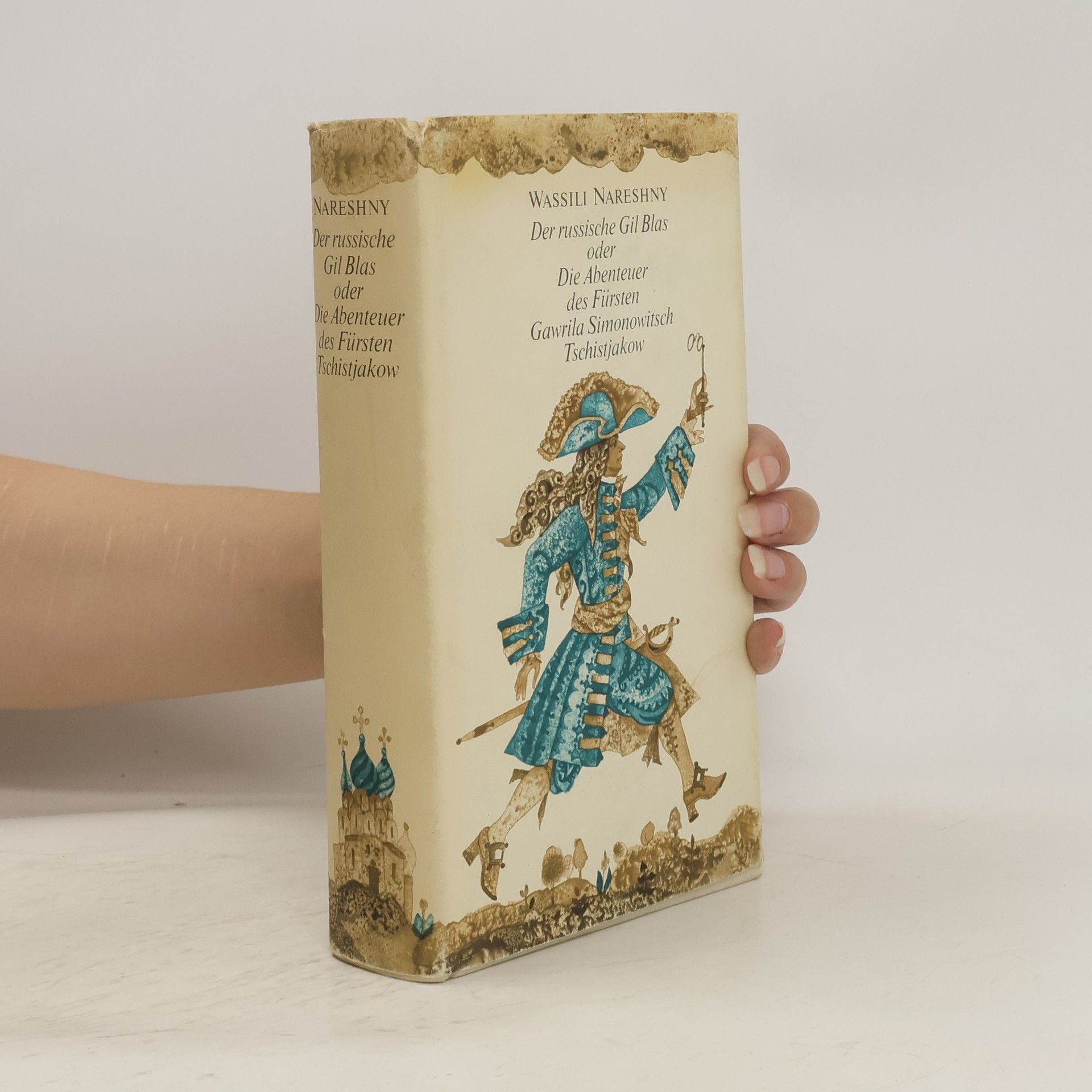 Wassili Nareshny Der rusissche Gil Blas oder Die Abenteuer des Fürsten. Gaweila Simonowitsch Tschistjakow