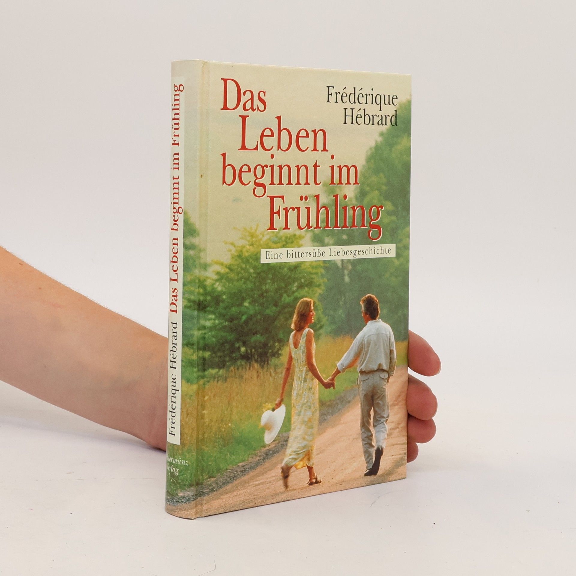 Frédérique Hébrard Das Leben beginnt im Frühling