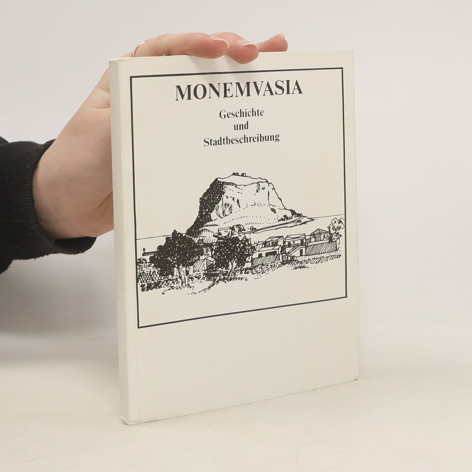 Autorenkollektiv Monemvasia. Geschichte und Stadtbeschreibung