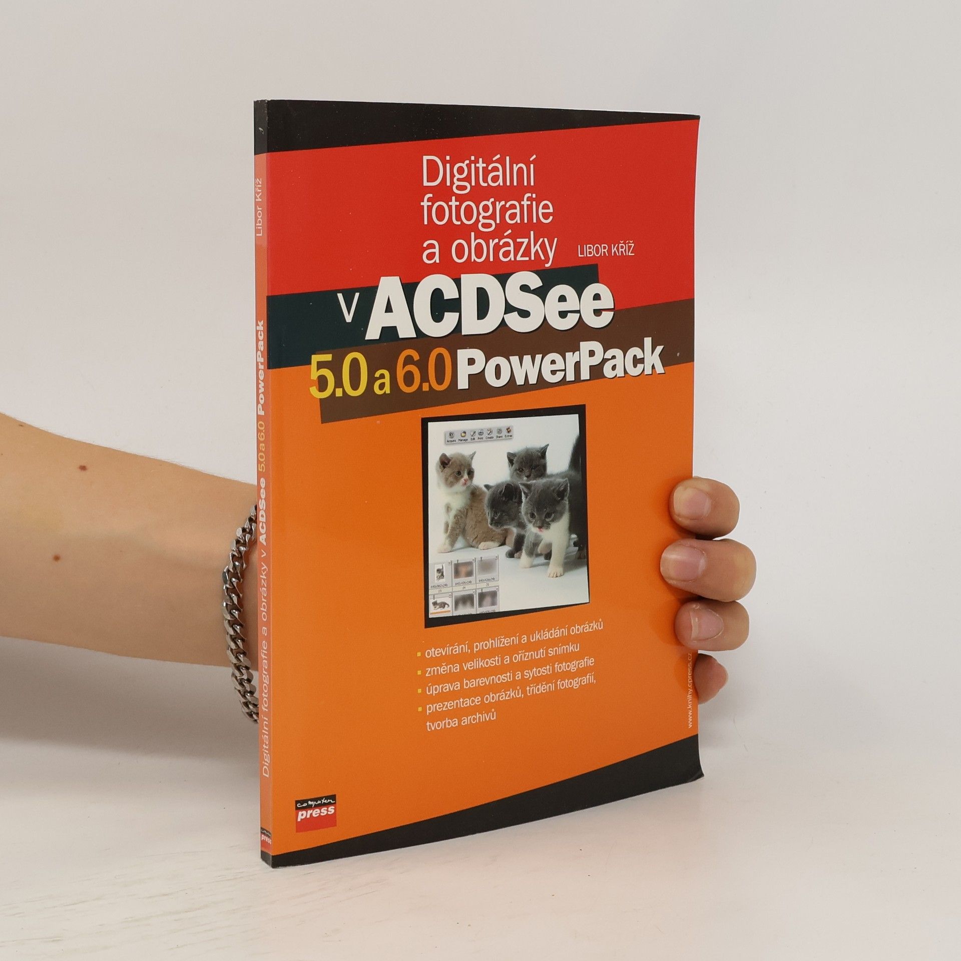 Libor Kříž Digitální fotografie a obrázky v ACDSee 5.0 a 6.0 PowerPack