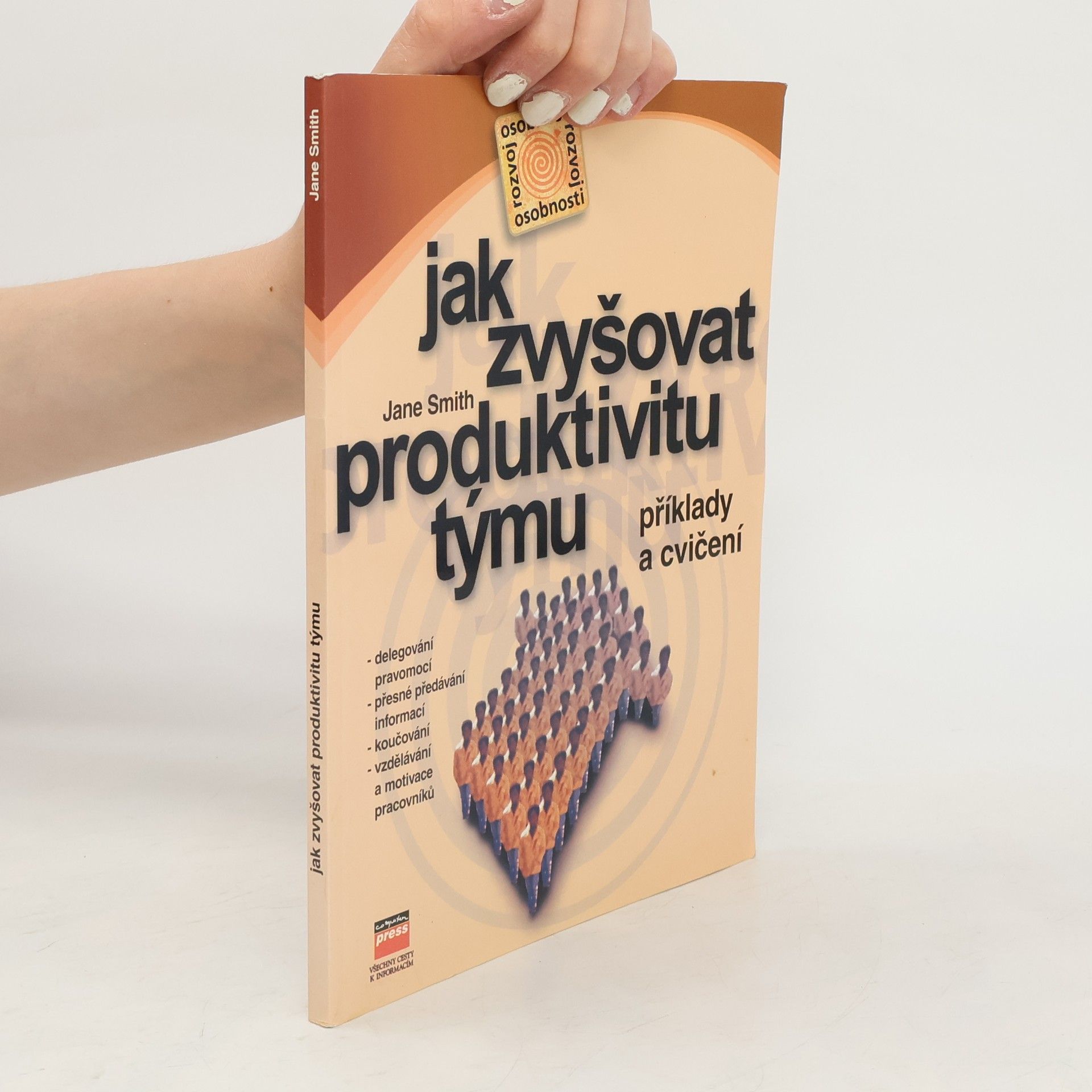 Jane Smith Jak zvyšovat produktivitu týmu: Příklady a cvičení