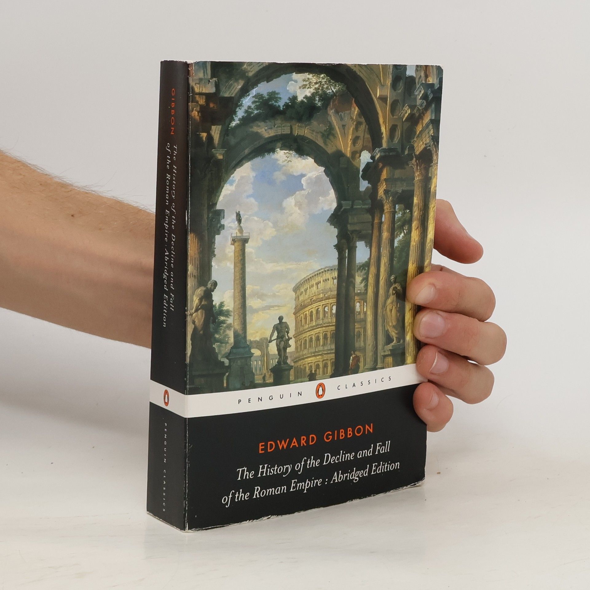Edward Gibbon The history of the decline and fall of the Roman Empire