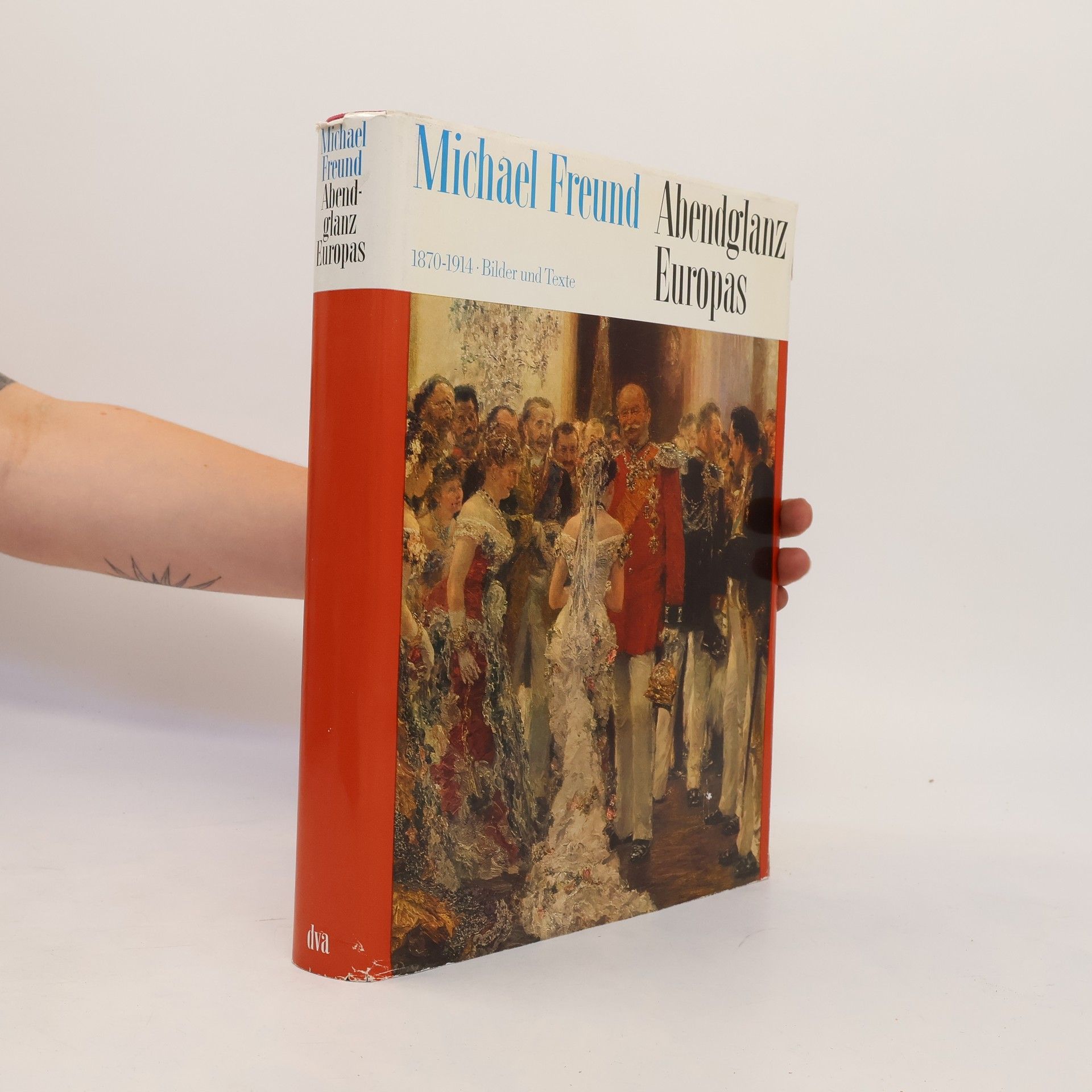 Michael Freund Abendglanz Europas : 1870-1914 : Bilder und Texte
