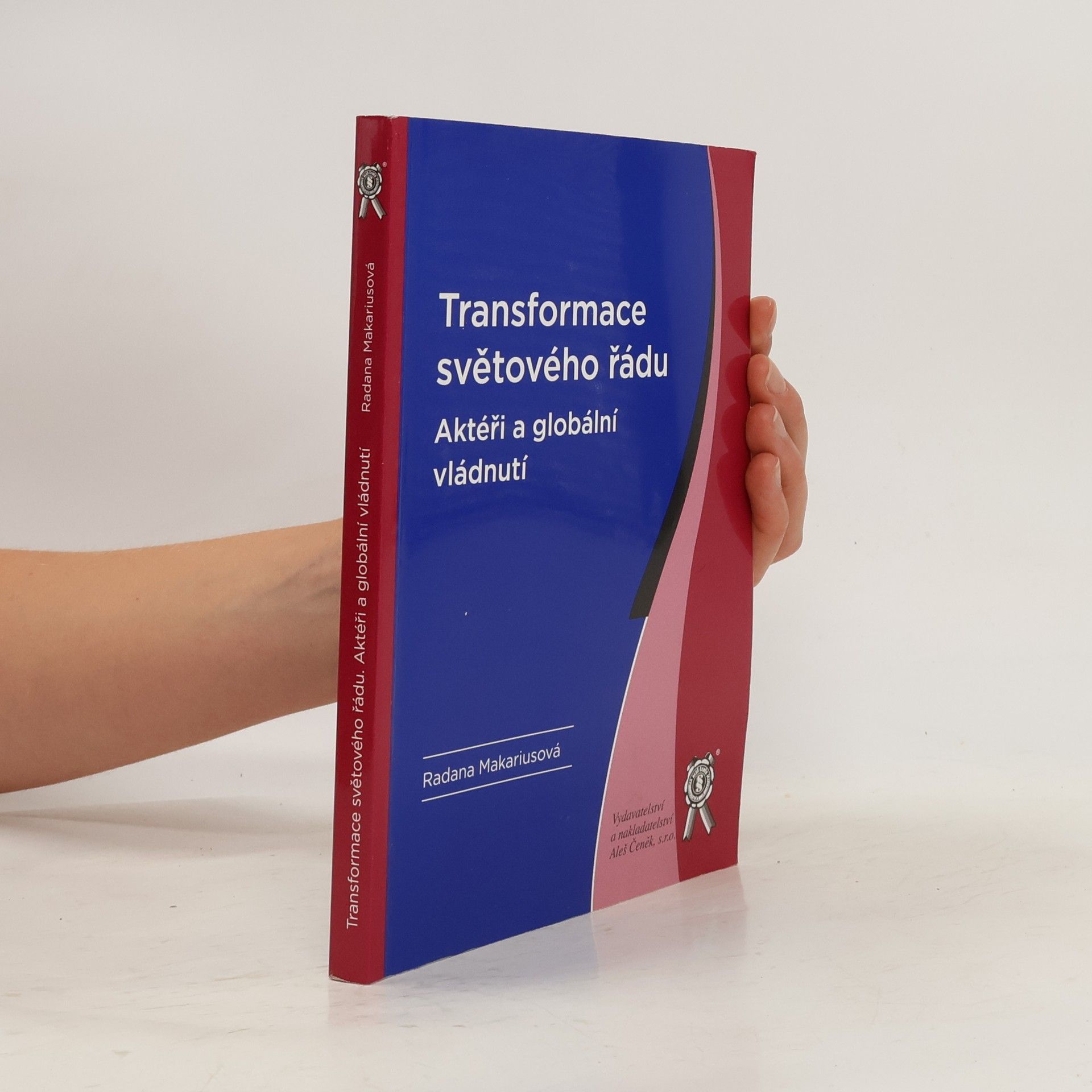 Radana Makariusová Transformace světového řádu : aktéři a globální vládnutí