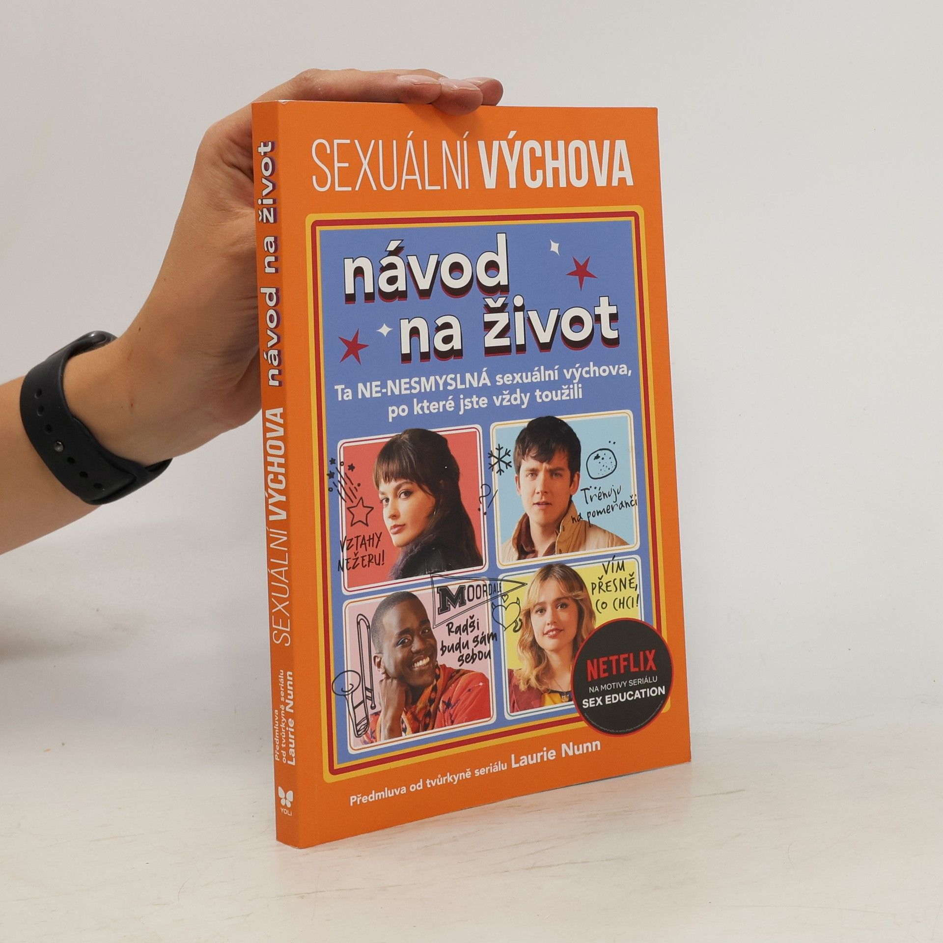 Laurie Nunn Sexuální výchova: návod na život : ta ne-nesmyslná sexuální výchova, po které jste vždy toužili