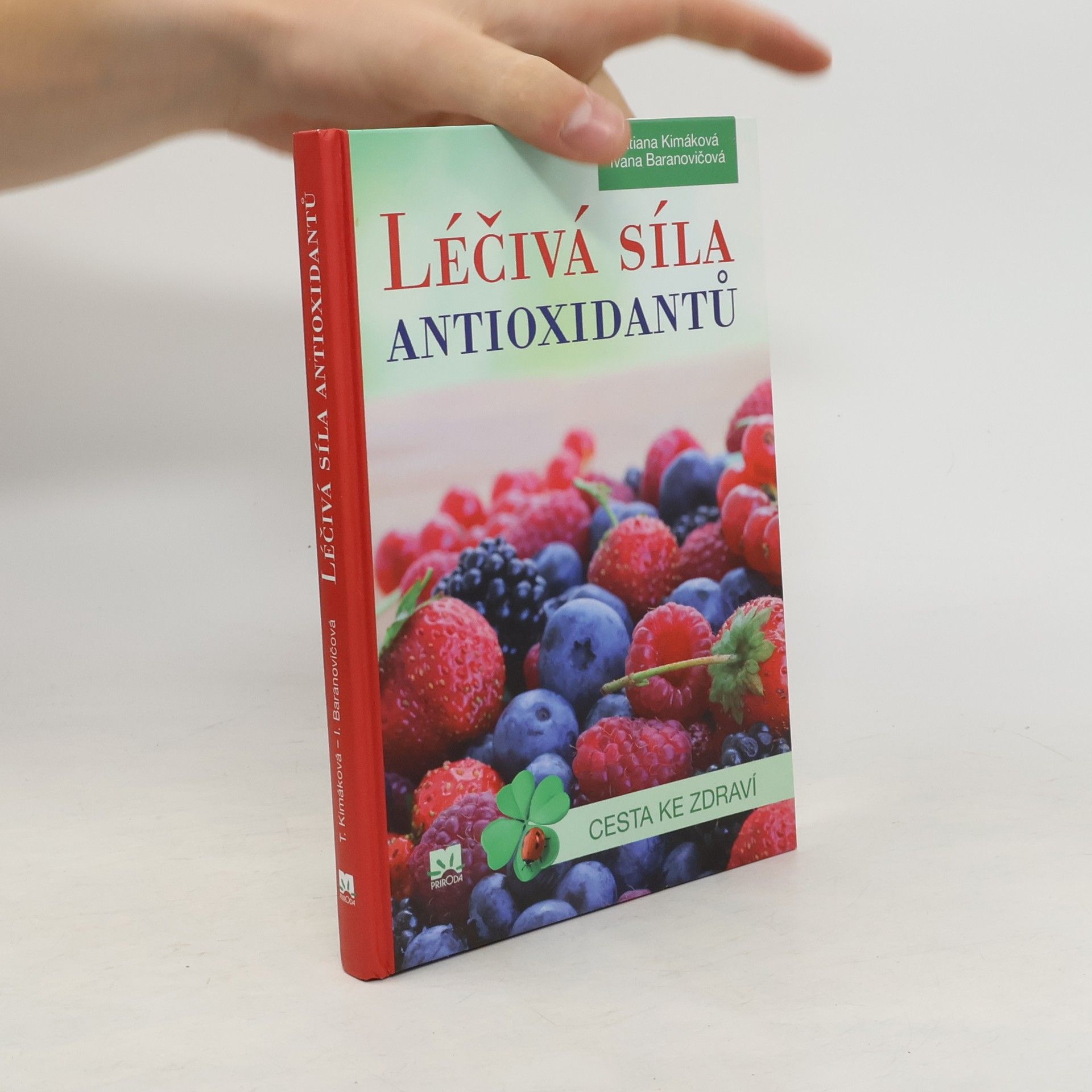 Tatiana Kimáková Léčivá síla antioxidantů