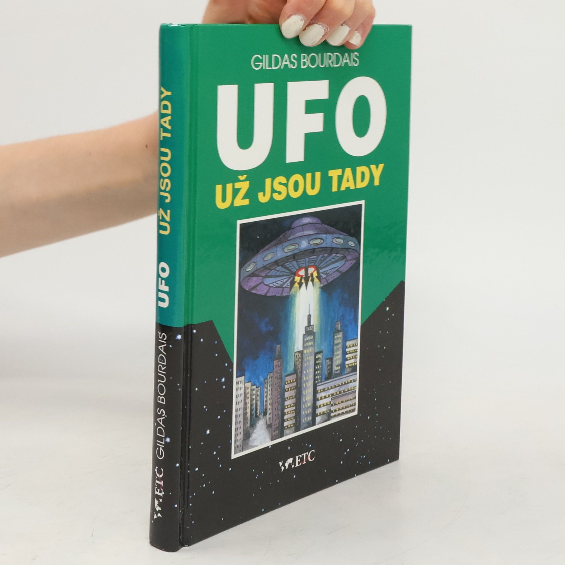 Gildas Bourdais UFO už jsou tady : (záhada z Roswellu)