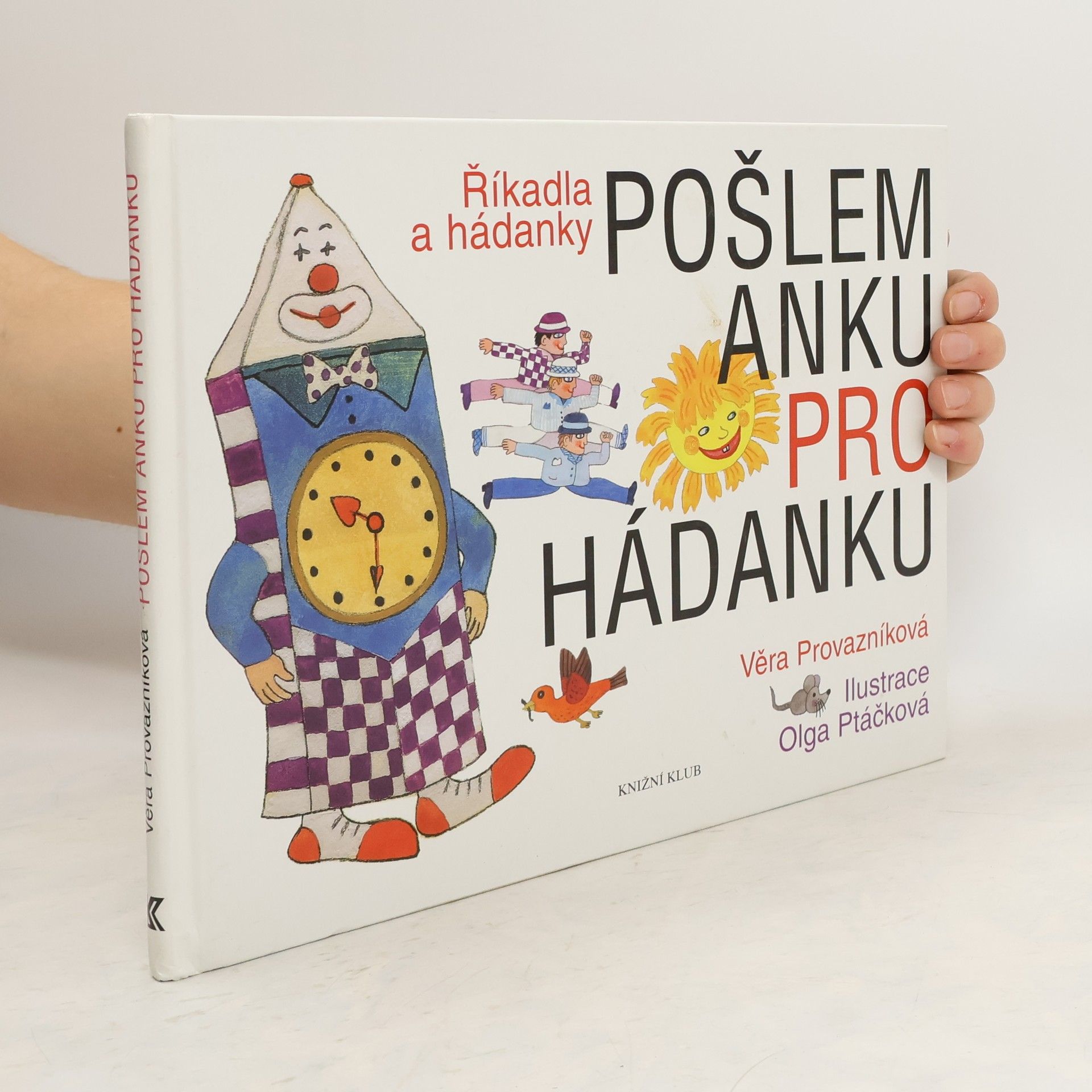 Věra Provazníková Pošlem Anku pro hádanku: říkadla a hádanky
