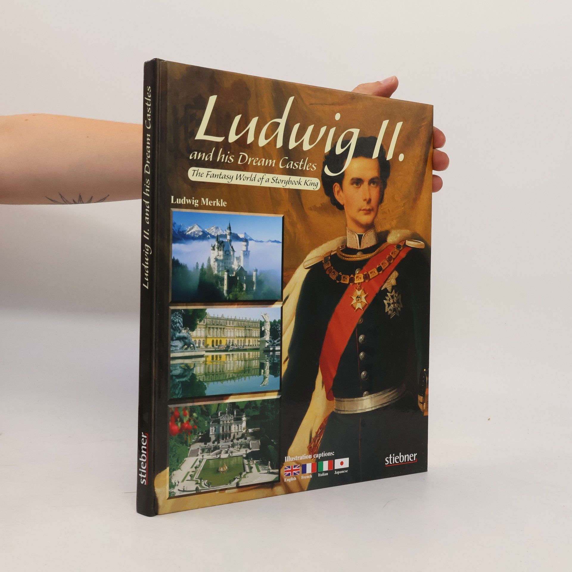 Ludwig Merkle Ludwig II. and his dream castles