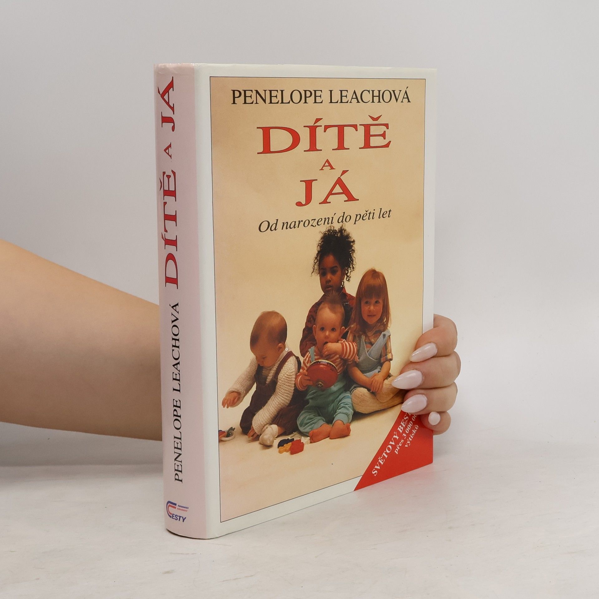 Penelope Leach Dítě a já. Od narození do pěti let