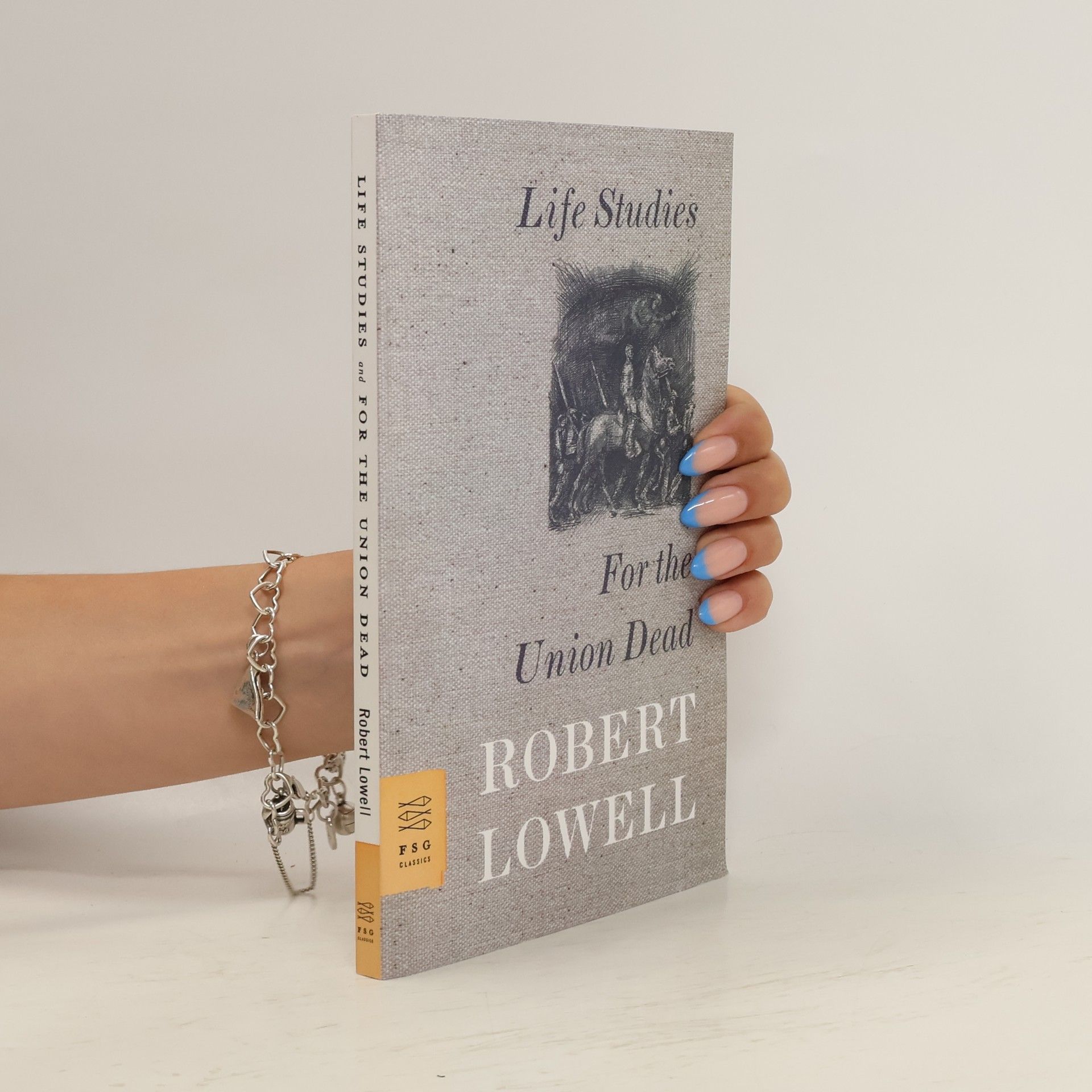 Robert Lowell Life Studies and For the Union Dead