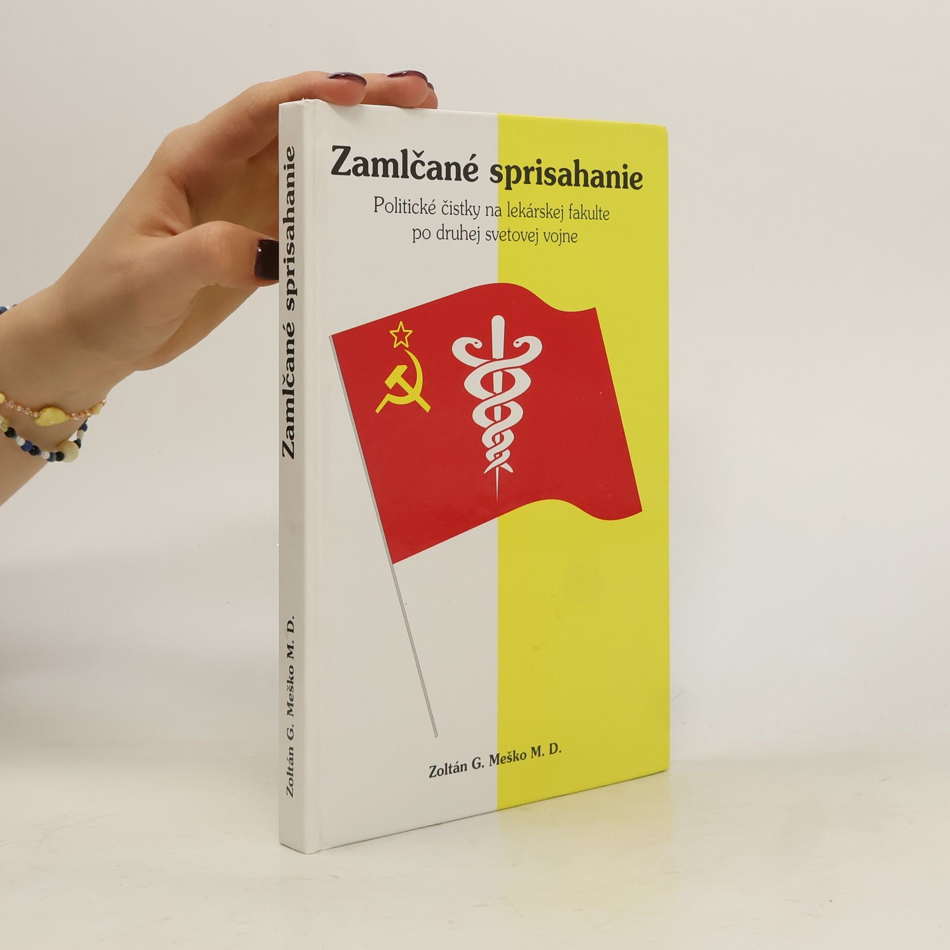 Zoltán G. Meško Zamlčané sprisahanie. Politické čistky na Lekárskej fakulte po druhej svetovej vojne