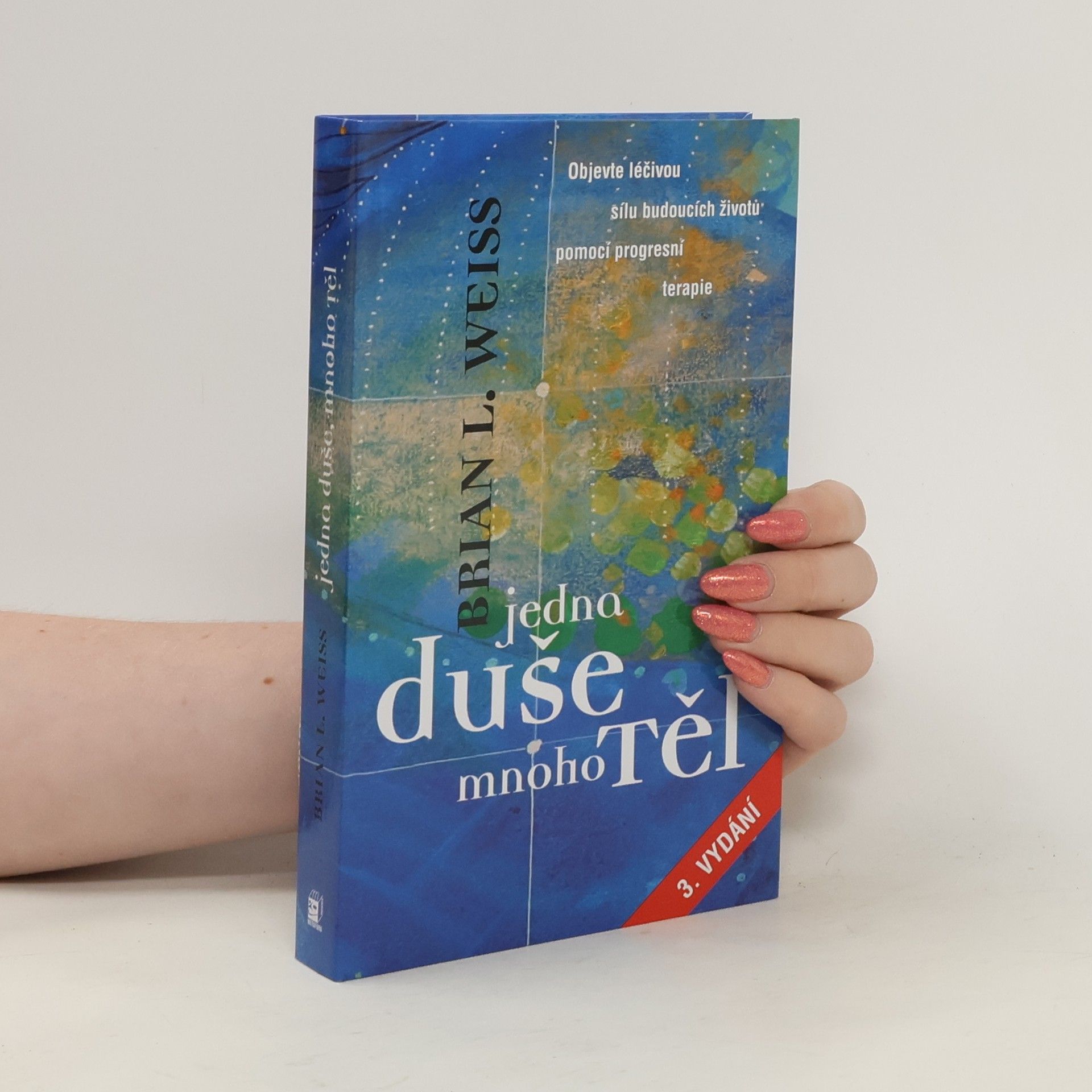 Brian Weiss Jedna duše, mnoho těl