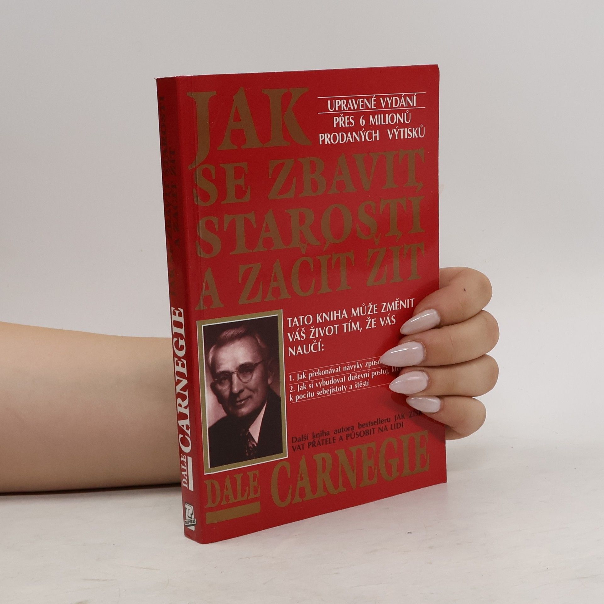 Dale Carnegie Jak se zbavit starostí a začít žít