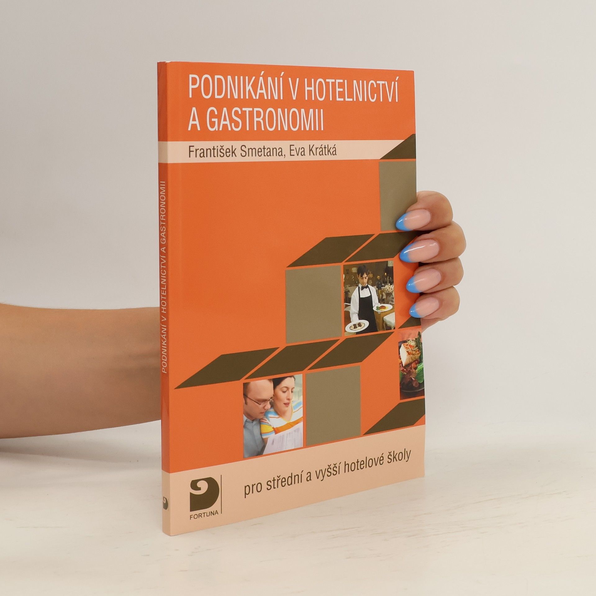 František Smetana Podnikání v hotelnictví a gastronomii. Pro střední a vyšší hotelové školy