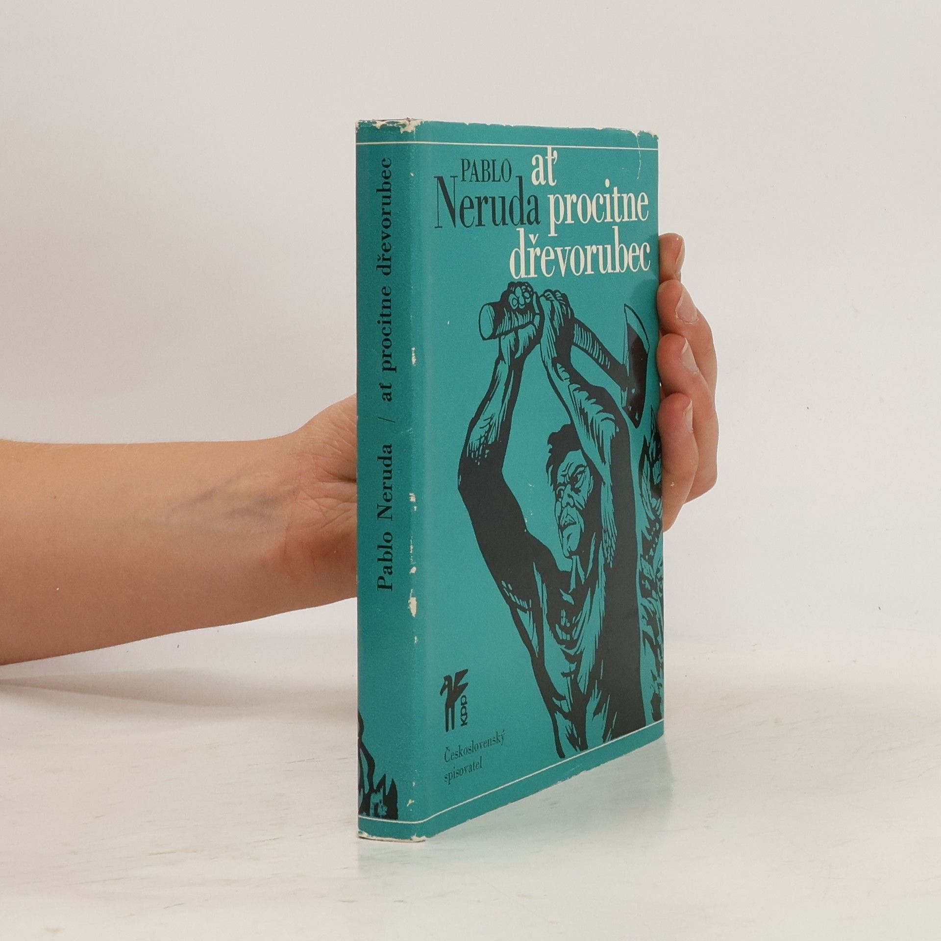 Pablo Neruda Ať procitne dřevorubec