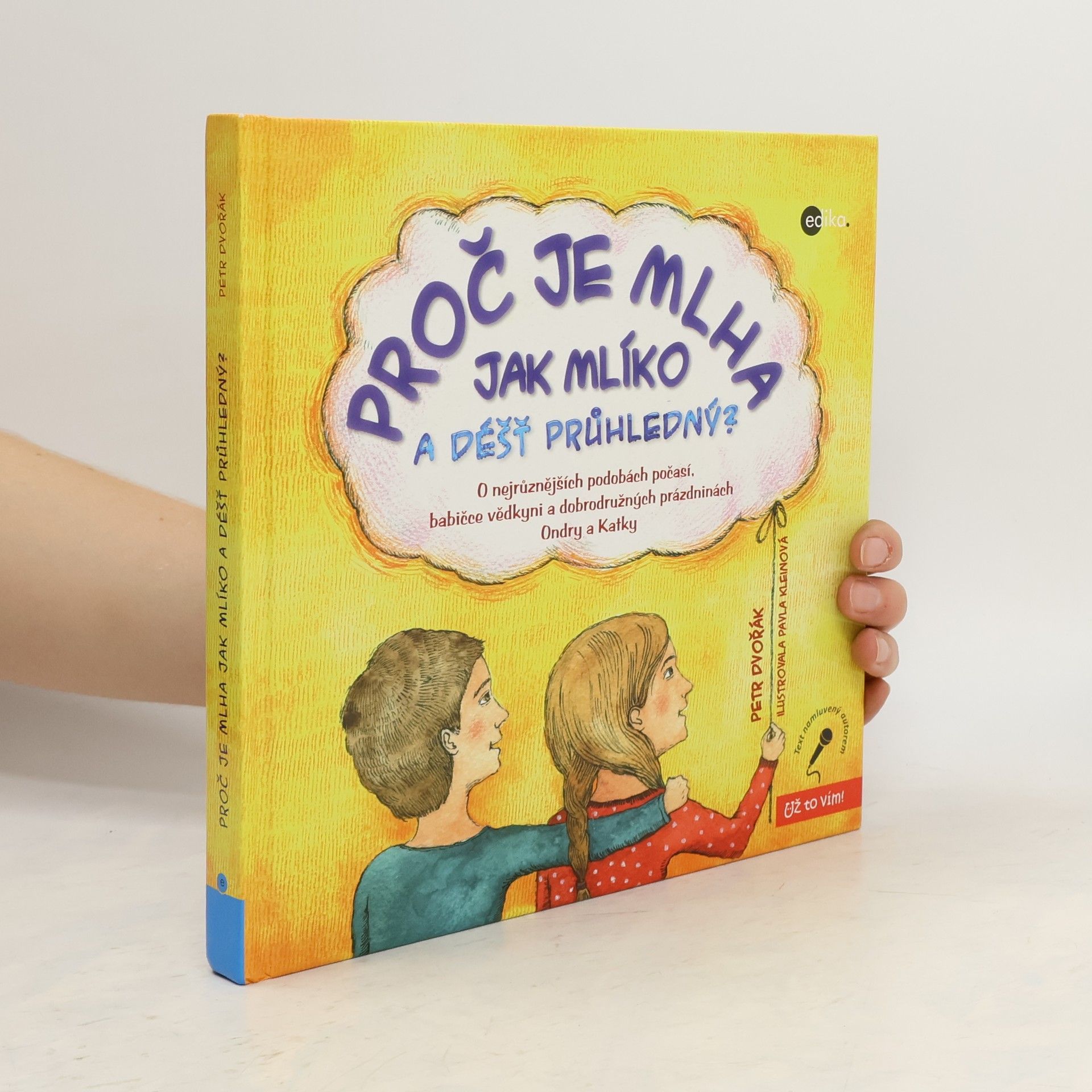 Petr Dvořák Proč je mlha jak mlíko a déšť průhledný?