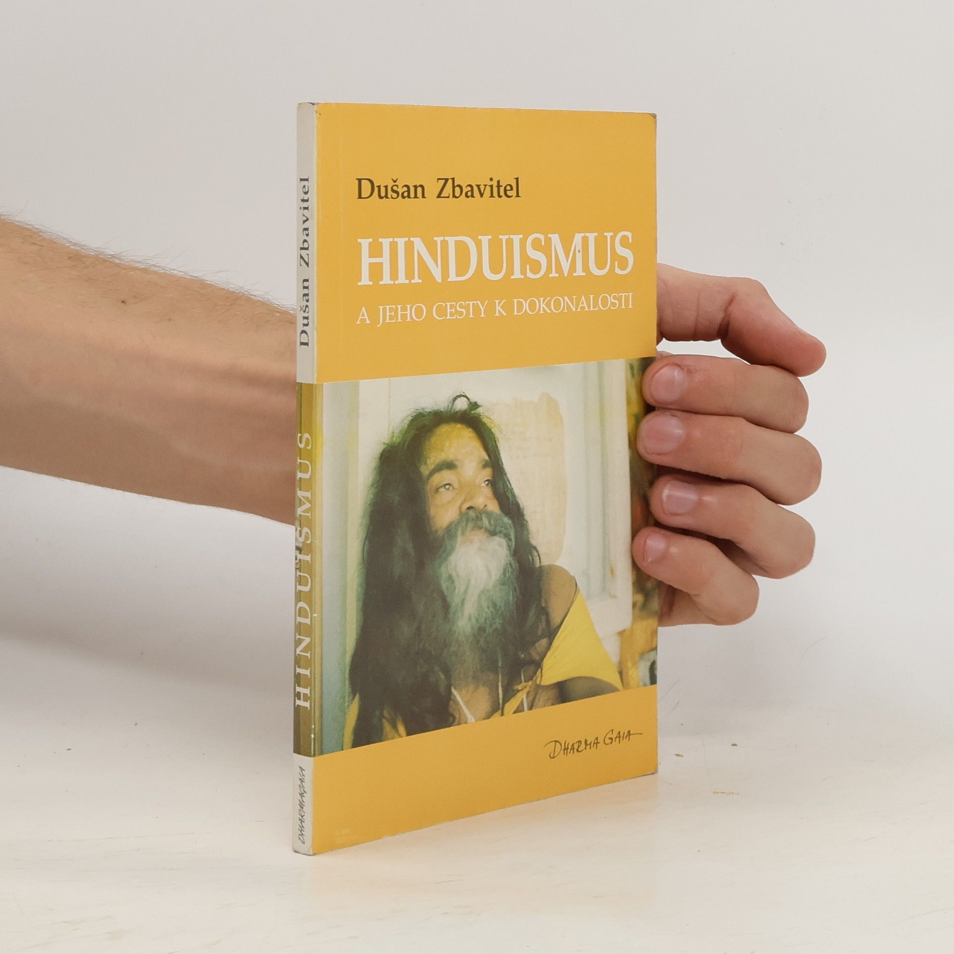 Dušan Zbavitel Hinduismus a jeho cesty k dokonalosti